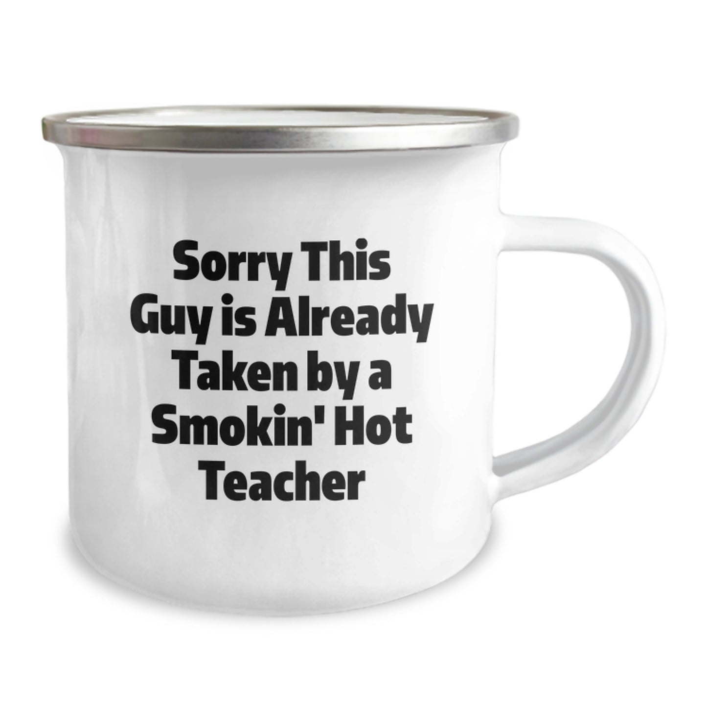 Funny Teacher Gifts from Men to Smokin' Hot Teacher, Unique Camping Mug for Christmas, Sorry This Guy Is Already Taken Quote - Image 2
