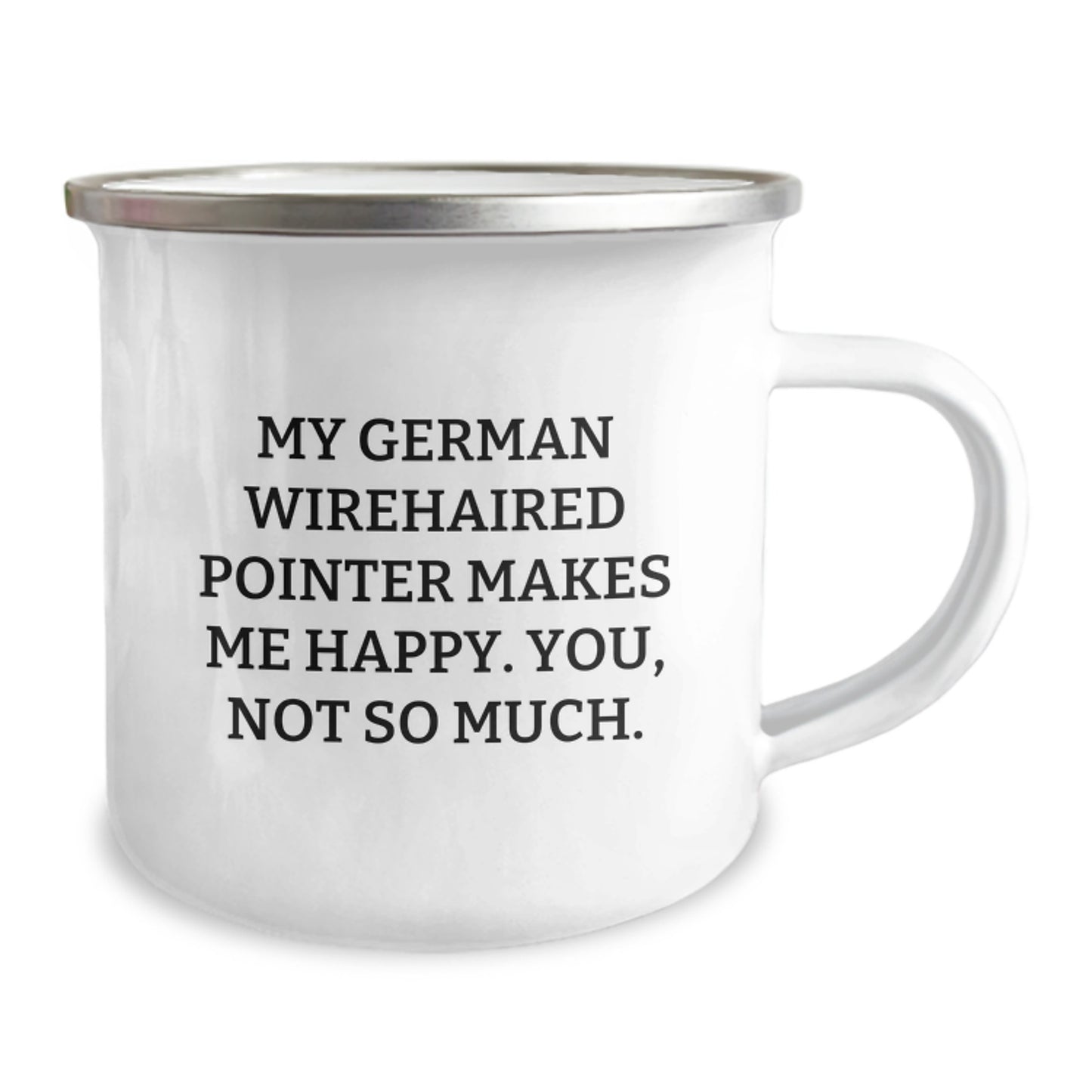 Funny German Wirehaired Pointer Dog Lover Gifts from Men to Women Friends Family for Valentine's Unique Camping Mug My German Wirehaired Pointer Makes Me Happy. You, Not So Much. - Image 2