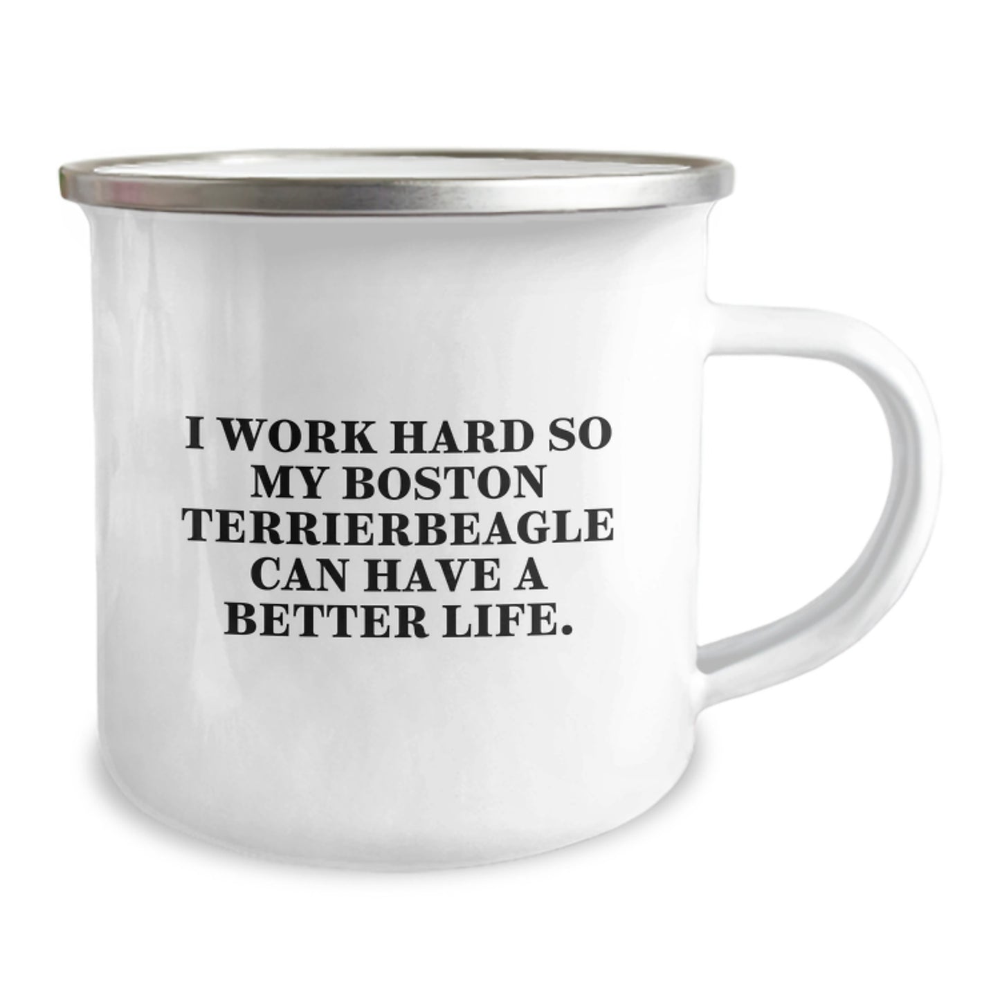 Boston Terrier Dog Lover's Gift, 'I Work Hard So My Boston Terrier Can Have A Better Life.' Funny Camping Mug for Friends, Family, Coworkers, and Men, Perfect for Graduation Unique Gifts - Image 2