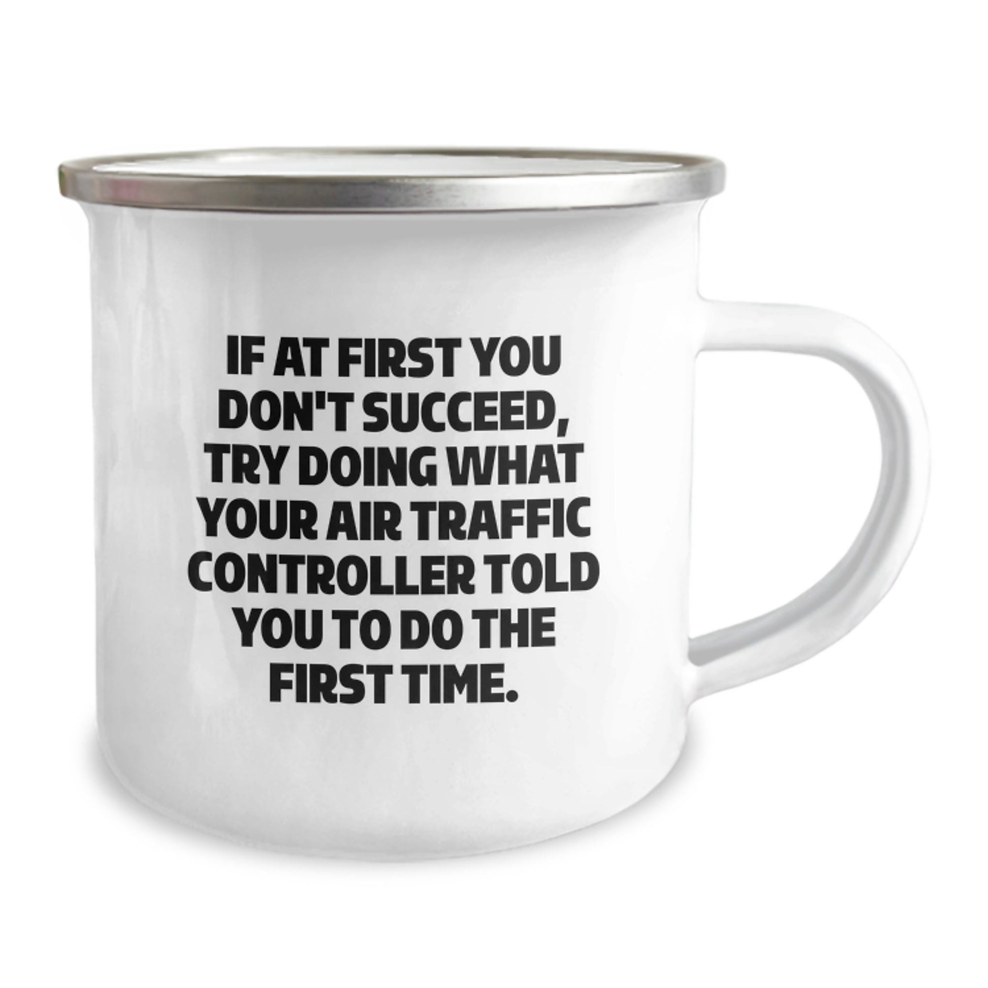 Funny Air Traffic Controller Christmas Unique Gifts for Him - If At First You Dont Succeed Try Doing What Your Air Traffic Controller Told You To Do The First Time Camping Mug for Men - Image 2