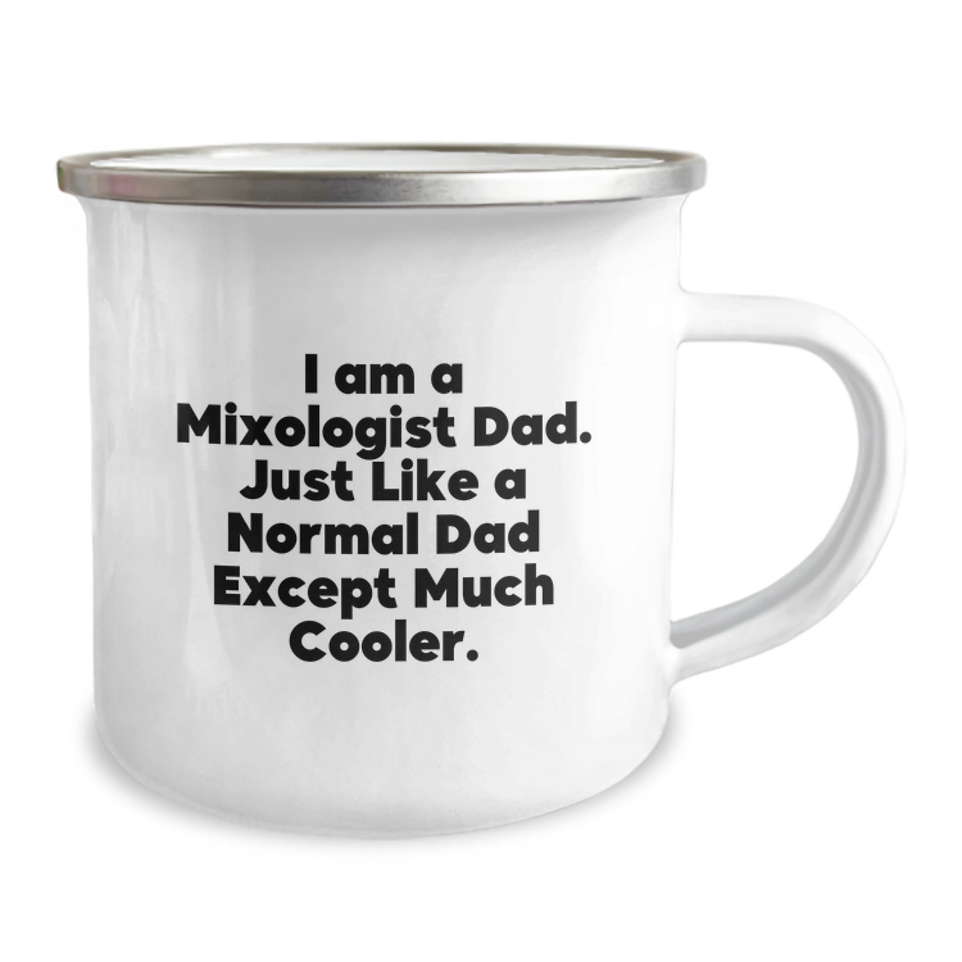 Mixologist Camping Mug Gifts from Dad, Perfect for Friends, Christmas Unique Gifts, Funny Quote 'I Am A Mixologist Dad. Just Like A Normal Dad Except Much Cooler.' - Image 2