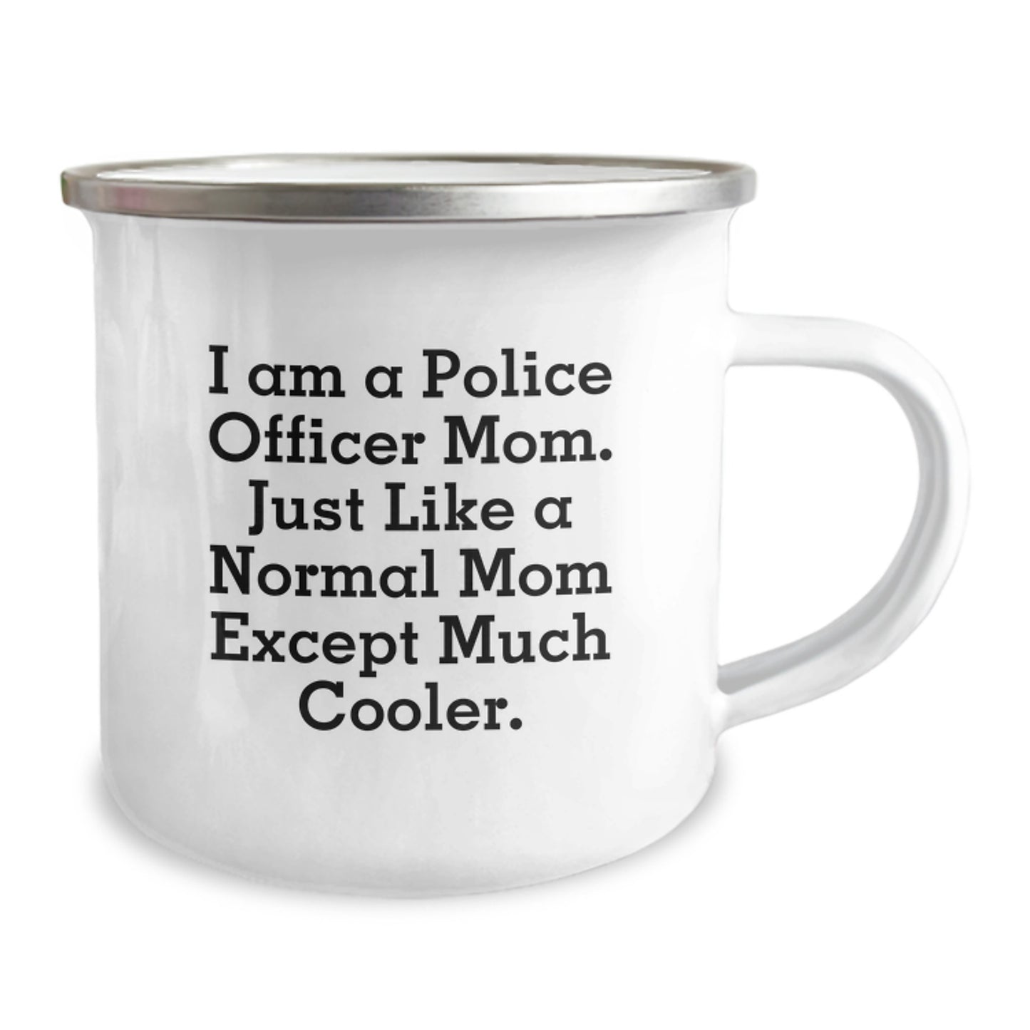 Gifts for Police Officer Mom - Funny Camping Mug, Christmas Unique Gifts from Family, Friends, Coworkers, 'I Am A Police Officer Mom...' - Image 2