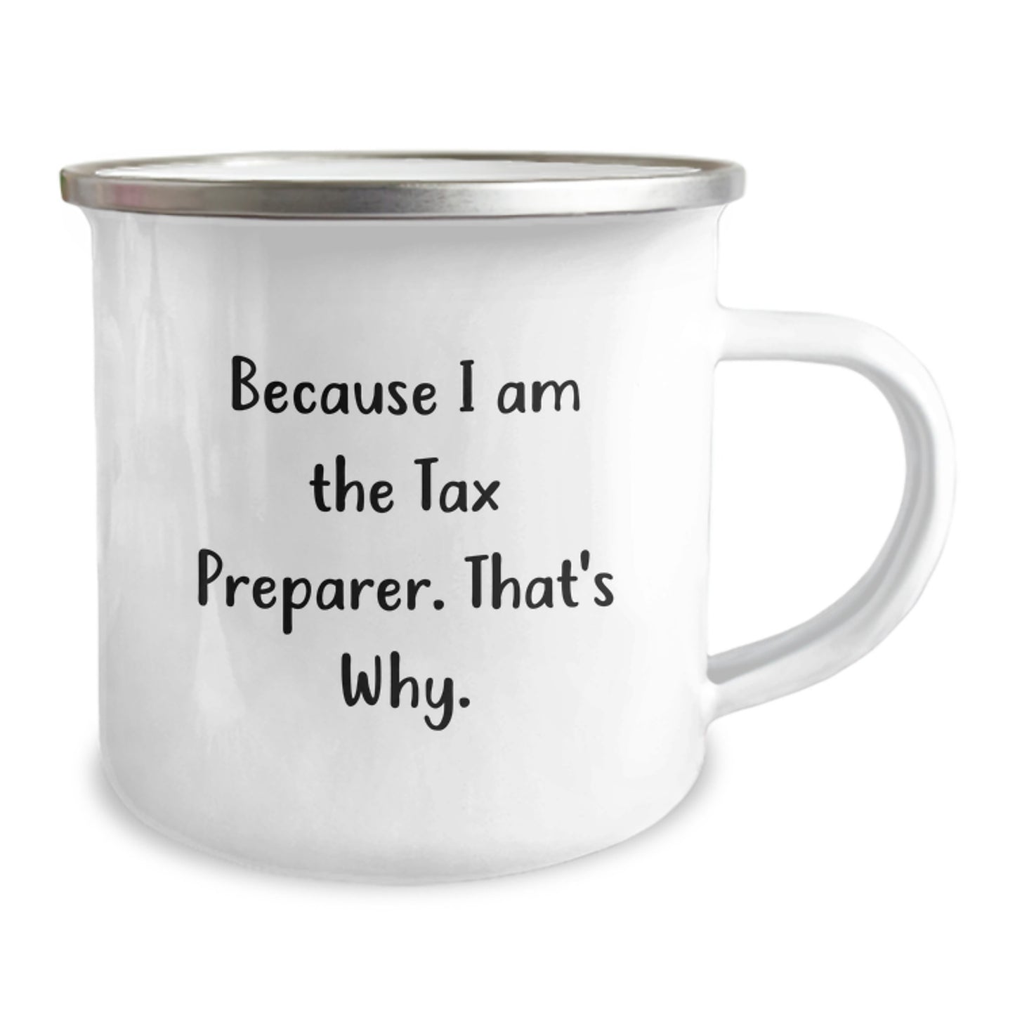 Funny Tax Preparer Gifts from Friends to Family - Because I Am The Tax Preparer. That's Why., Christmas Unique Mugs for Men and Women, Camping Mug for Tax Pros - Image 2