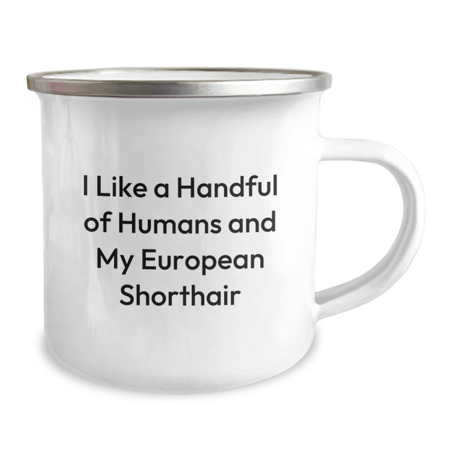 Funny European Shorthair Cat Camping Mug, Gifts from Family, Gifts for European Shorthair Cat Lover, I Like A Handful Of Humans And My European Shorthair Christmas Unique - Image 2