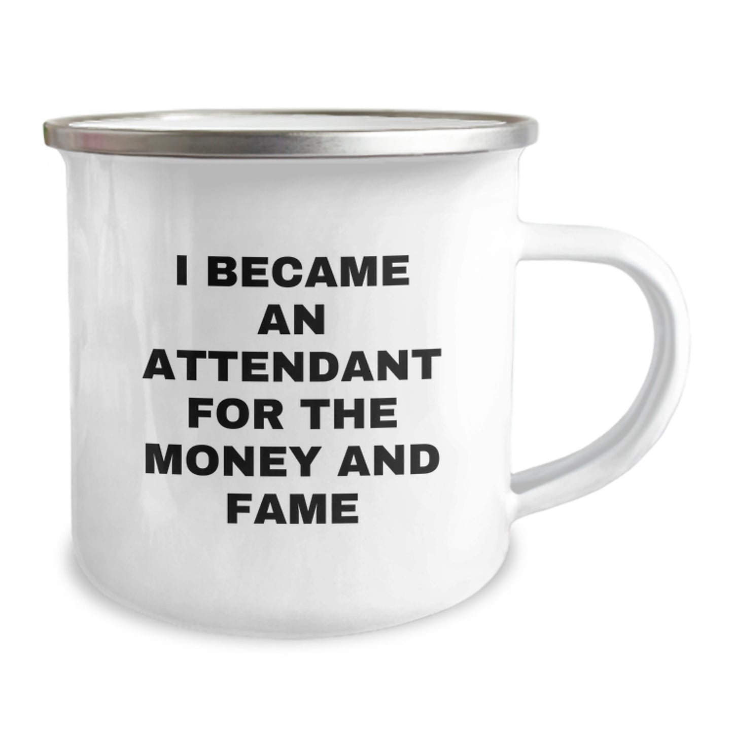 Funny Camping Mug for Attendant Friends and Family, 'I Became An Attendant For The Money And Fame', Gifts from Men to Women, Unique Christmas Unique Gifts for Attendant - Image 2