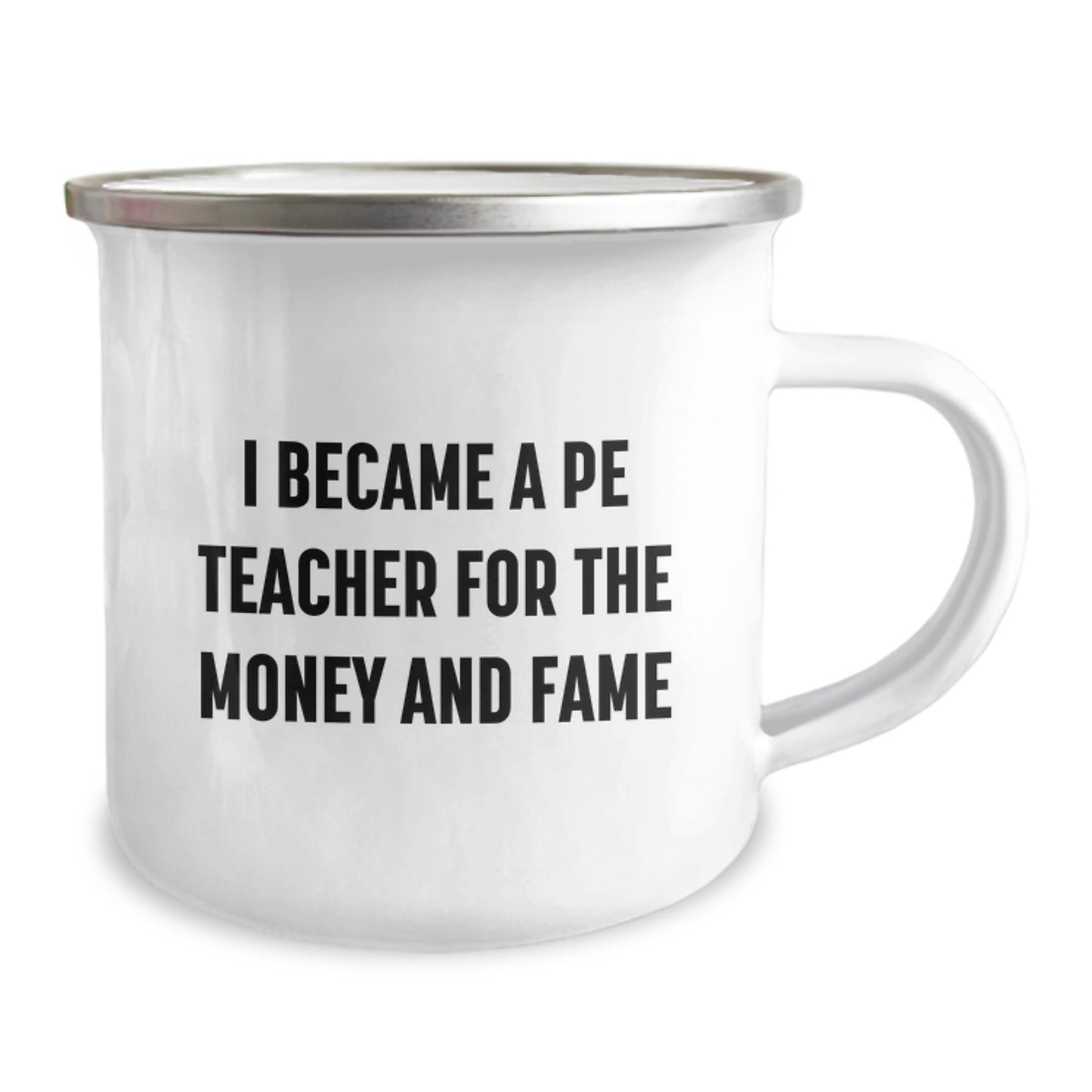 Funny PE Teacher Gifts from Friends for Men - I Became A Pe Teacher For The Money And Fame Camping Mug, Unique Christmas Memorable Presents - Image 2