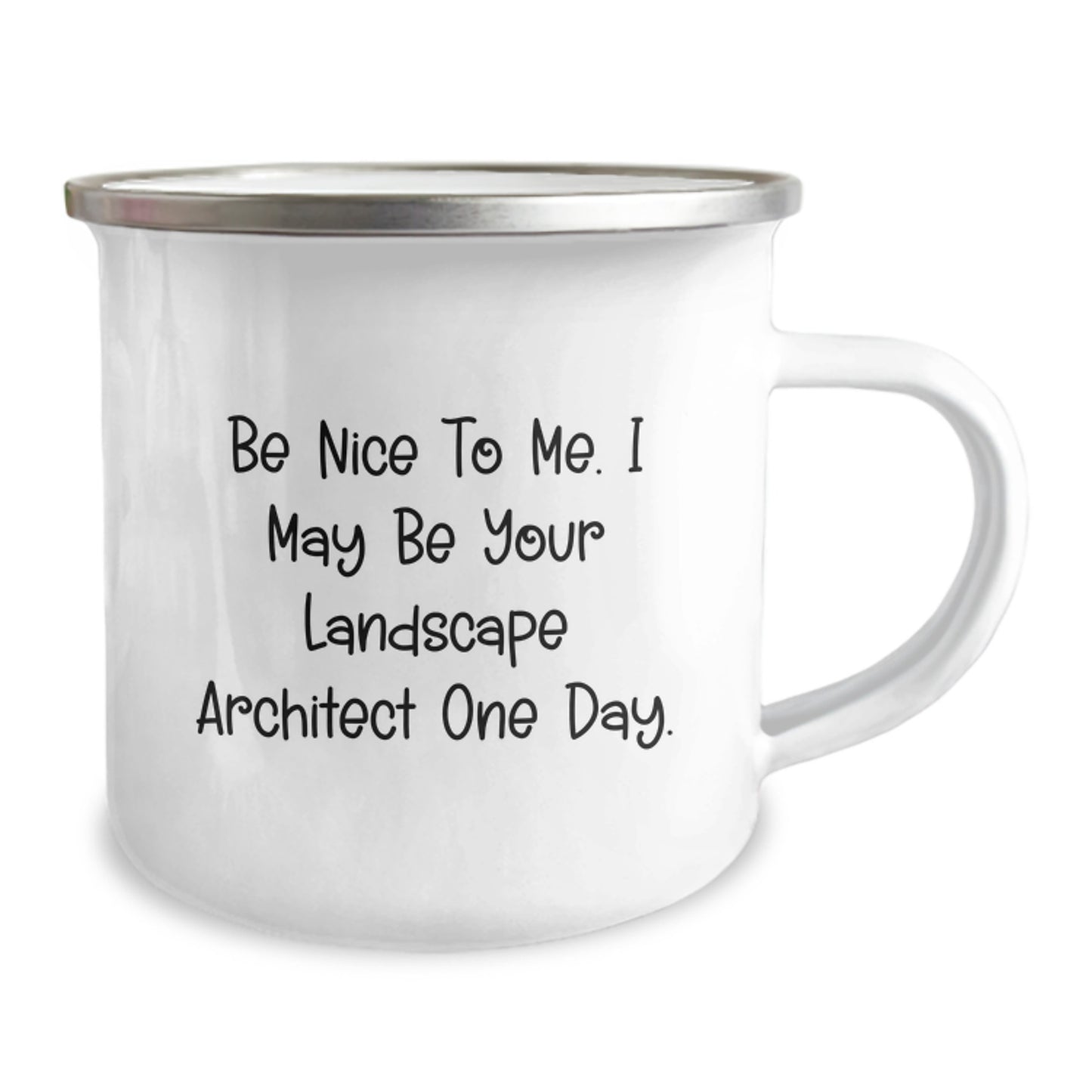 Funny Landscape Architect Gifts for Graduation, 'Be Nice To Me. I May Be Your Landscape Architect One Day.' Camping Mug for Men or Women, Gifts from Family or Friends for a New Landscape Architect - Image 2