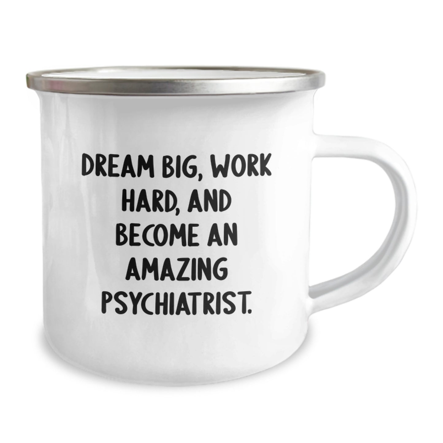 Inspirational Psychiatrist Gifts for Graduation - 'Dream Big, Work Hard, And Become An Amazing Psychiatrist.' Camping Mug from Friends or Family - Image 2