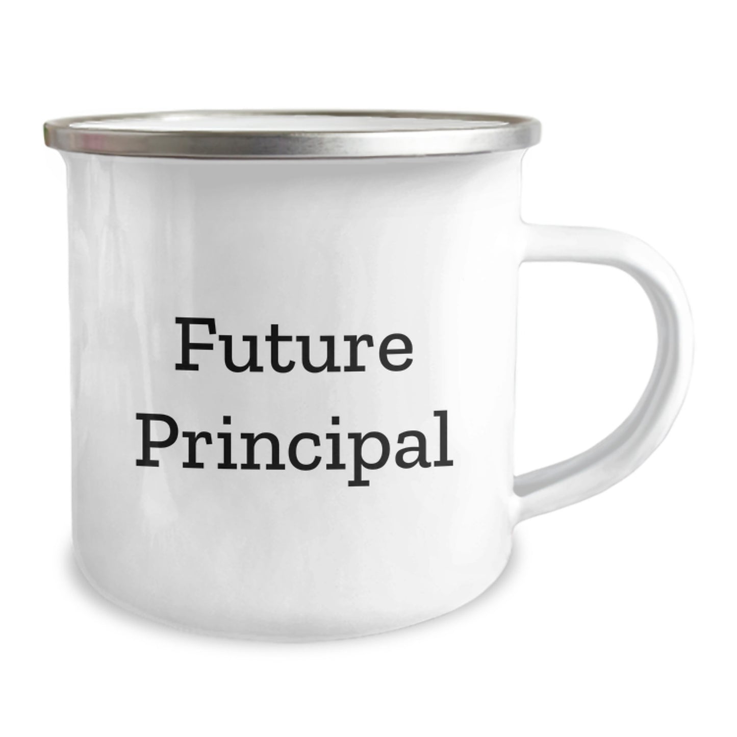 Funny Principal Graduation Gifts from Family - 'Future Principal' Quote on Camping Mug, 12 oz Stainless Steel with Enamel Finish, Perfect for Principal Gifts for Men, Women, or Coworkers - Image 2