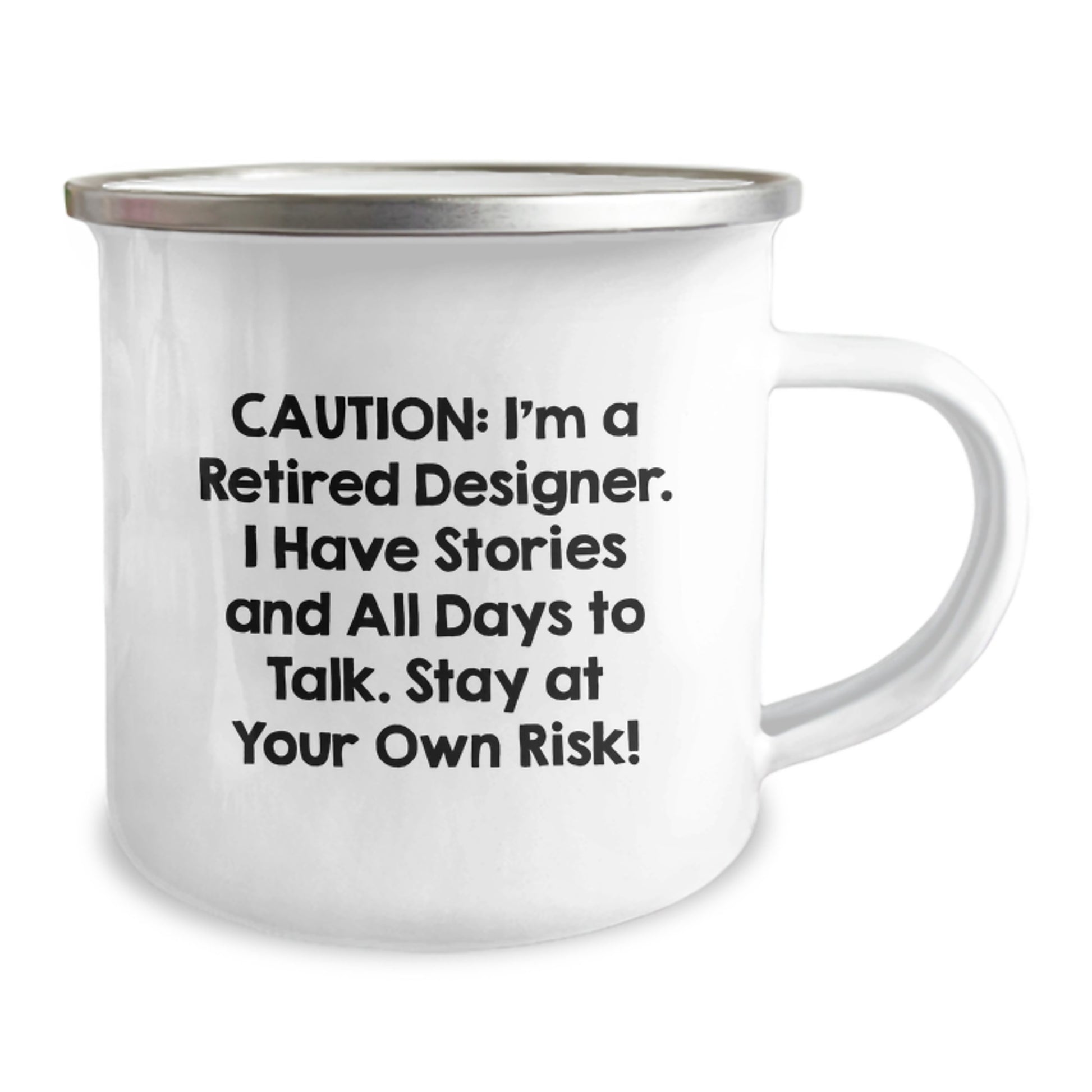 Funny Designer Gifts from Friends, Unique Camping Mug for Designer, 'Caution: I'm A Retired Designer. I Have Stories And All Days To Talk. Stay At Your Own Risk!' Quote, Perfect for Graduation - Image 2