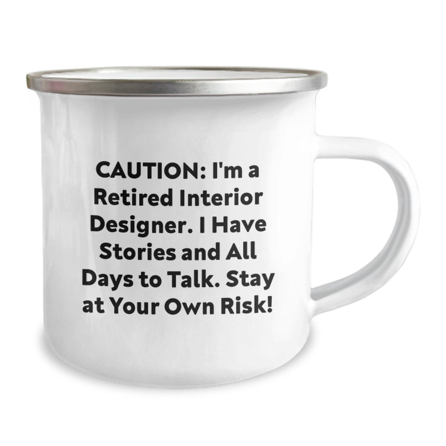 Funny Interior Designer Gifts for Friends - Camping Mug - Caution: I'm A Retired Interior Designer...Stay At Your Own Risk! - Image 2