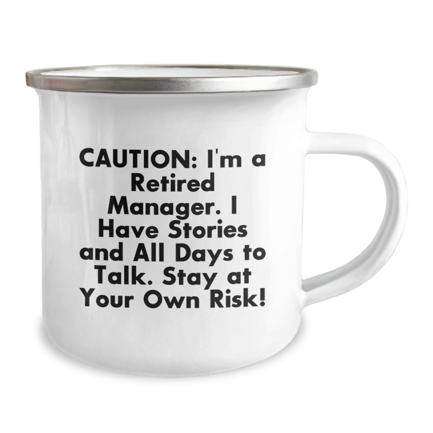 Funny Manager Gifts - 'Caution: I'm A Retired Manager...' Unique Camping Mug for Manager, Perfect Graduation Gift from Friends to Manager - Image 2