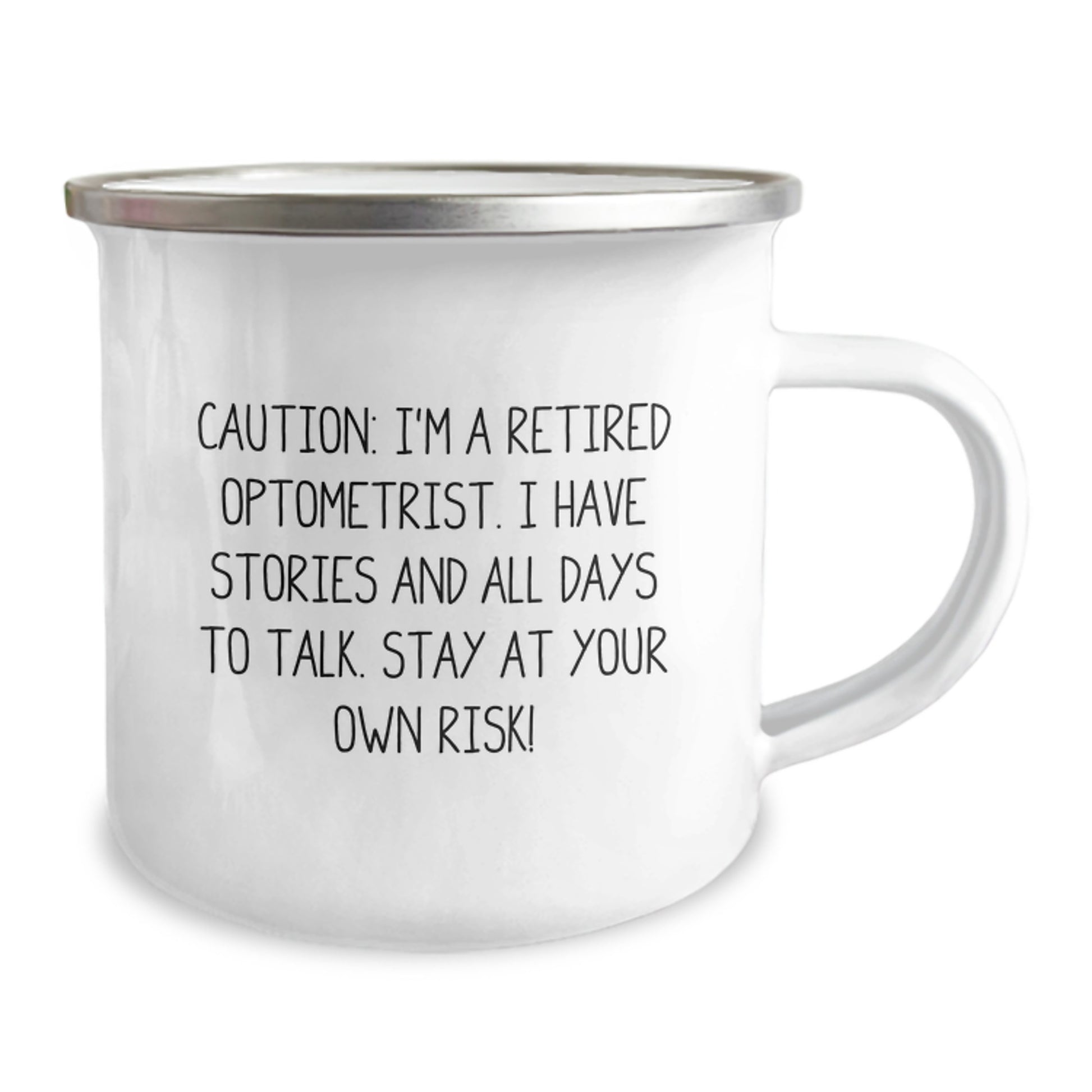 Optometrist Camping Mug, Funny Quote, Gifts from Friends for Graduation, 'Caution: I'm A Retired Optometrist...' - Image 2