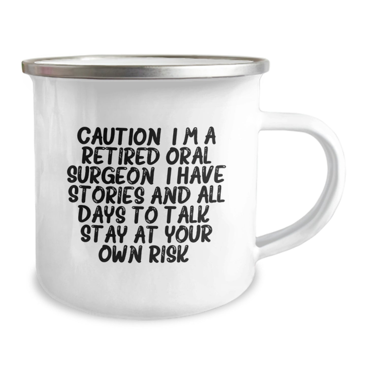 Funny Oral Surgeon Gifts from Friends for Oral Surgeon Christmas Unique Gifts - Camping Mug, Caution: I'm A Retired Oral Surgeon. I Have Stories And All Days To Talk. Stay At Your Own Risk! - Image 2