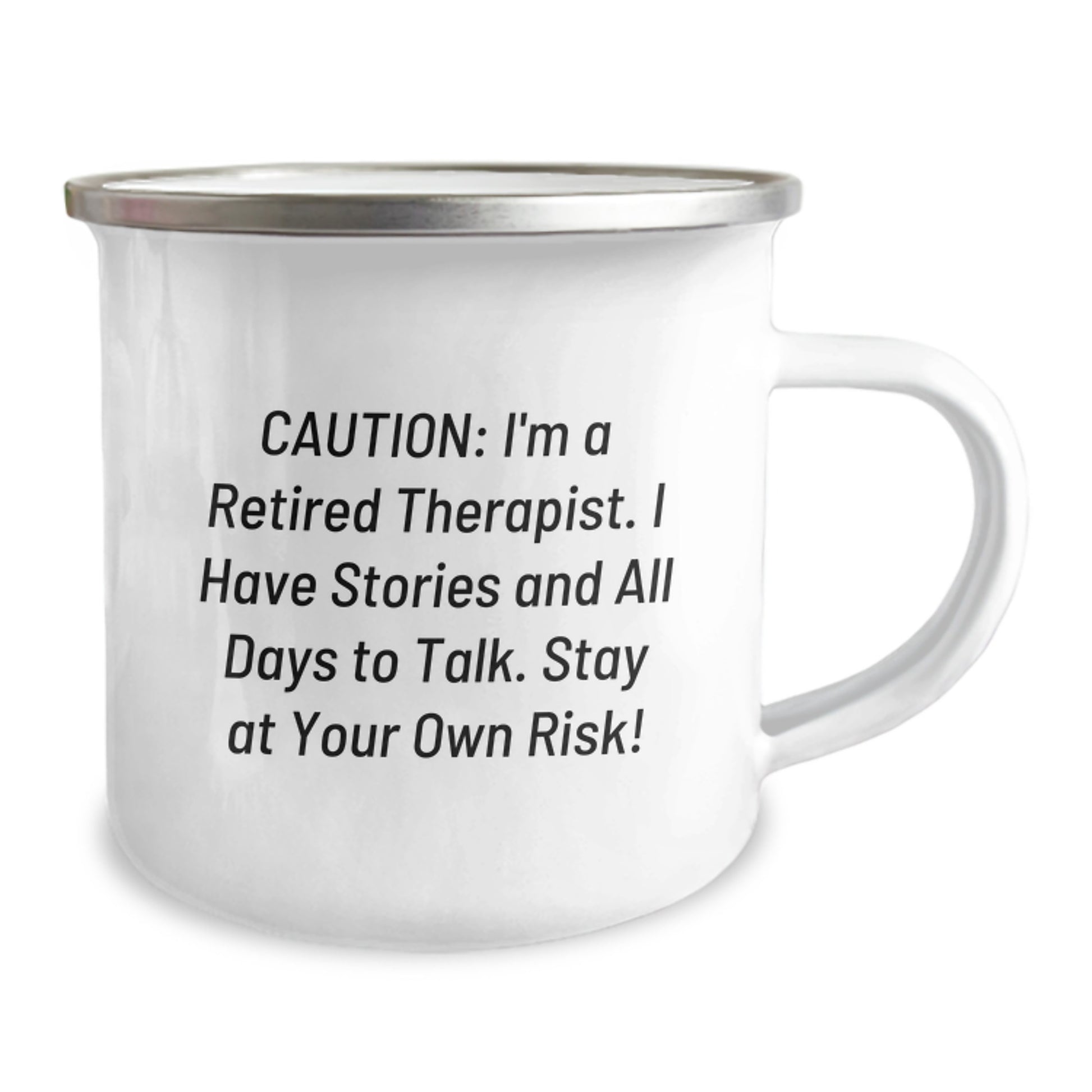 Therapist Camping Mug - Funny Gift from Friends for Graduation, 'Caution: I'm A Retired Therapist...' - 12 oz Stainless Steel with Enamel Finish - Image 2