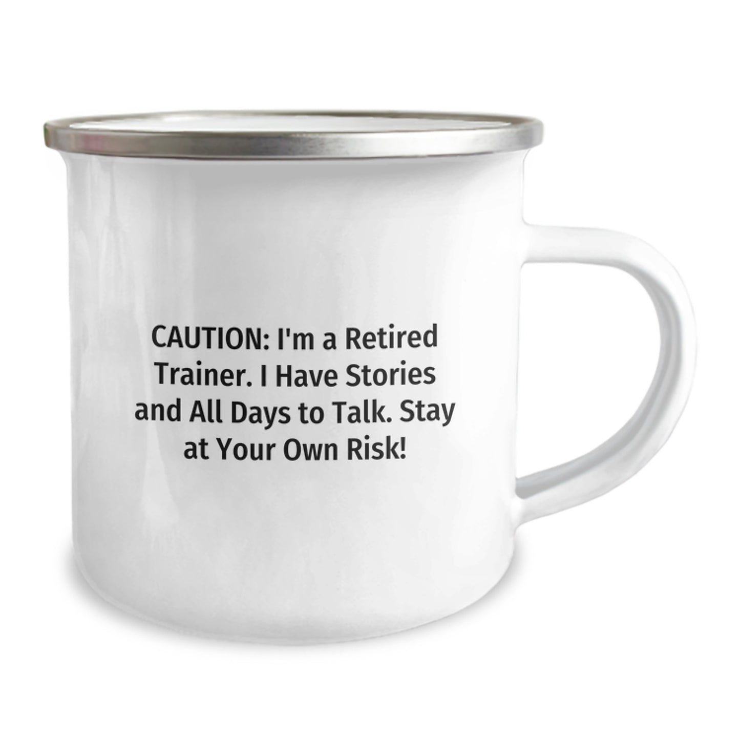 Funny Trainer Gifts from Friends to Trainer on Graduation Unique Gifts, 'Caution: I'm A Retired Trainer' Camping Mug - Image 2
