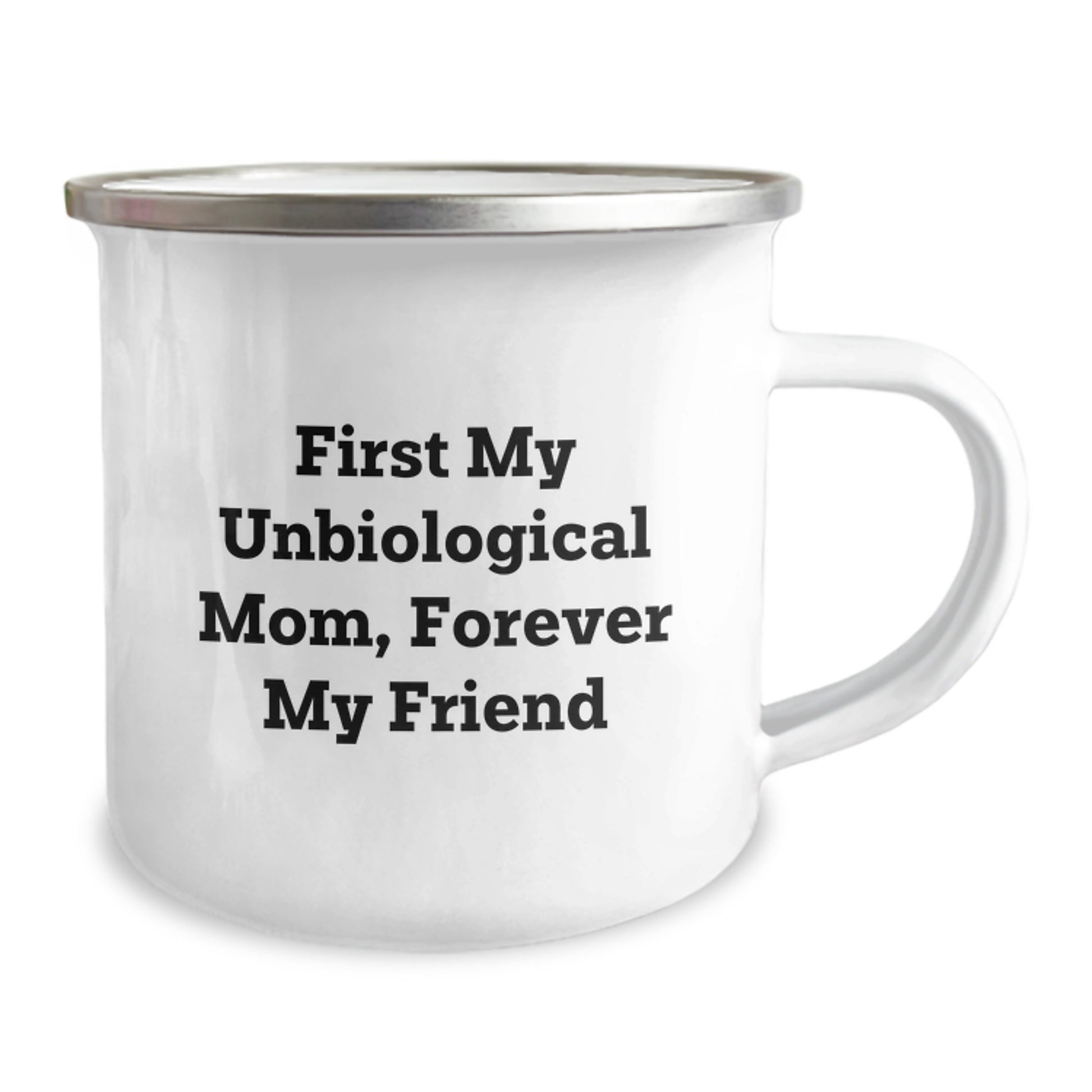 Funny Unbiological Mom Gifts from Men - Forever My Friend Camping Mug for Graduation, 12 oz Stainless Steel with Enamel Finish - Image 2