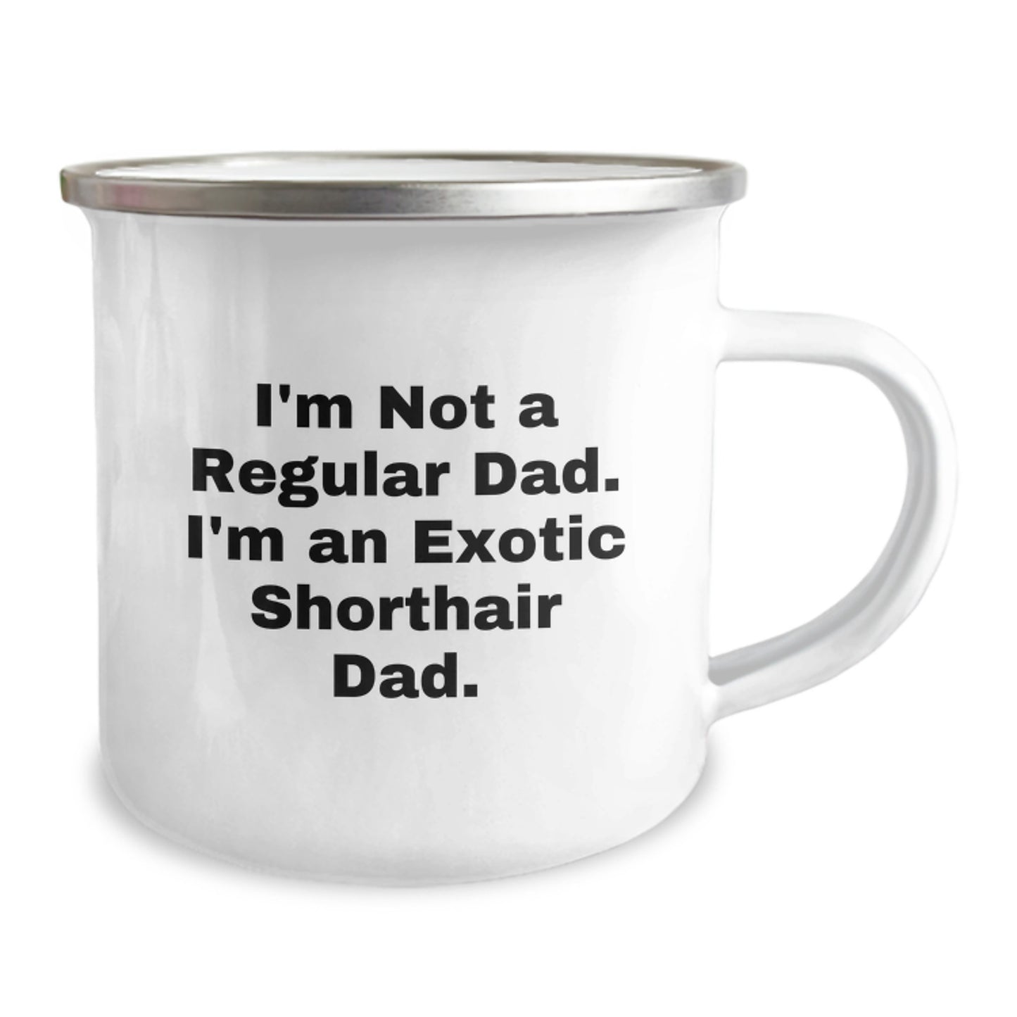 Exotic Shorthair Cat Dad Gifts for Men - 'I'm Not A Regular Dad. I'm An Exotic Shorthair Dad.' Funny Camping Mug for Graduation - Image 2