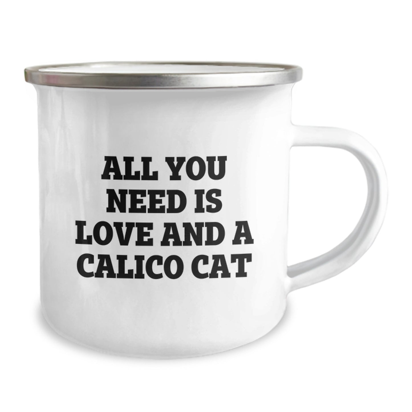 Calico Cat Love Gifts from Family to Friends Birthday Camping Mug, 'All You Need Is Love And A Calico Cat', 12 oz Stainless Steel with Enamel Finish - Image 2