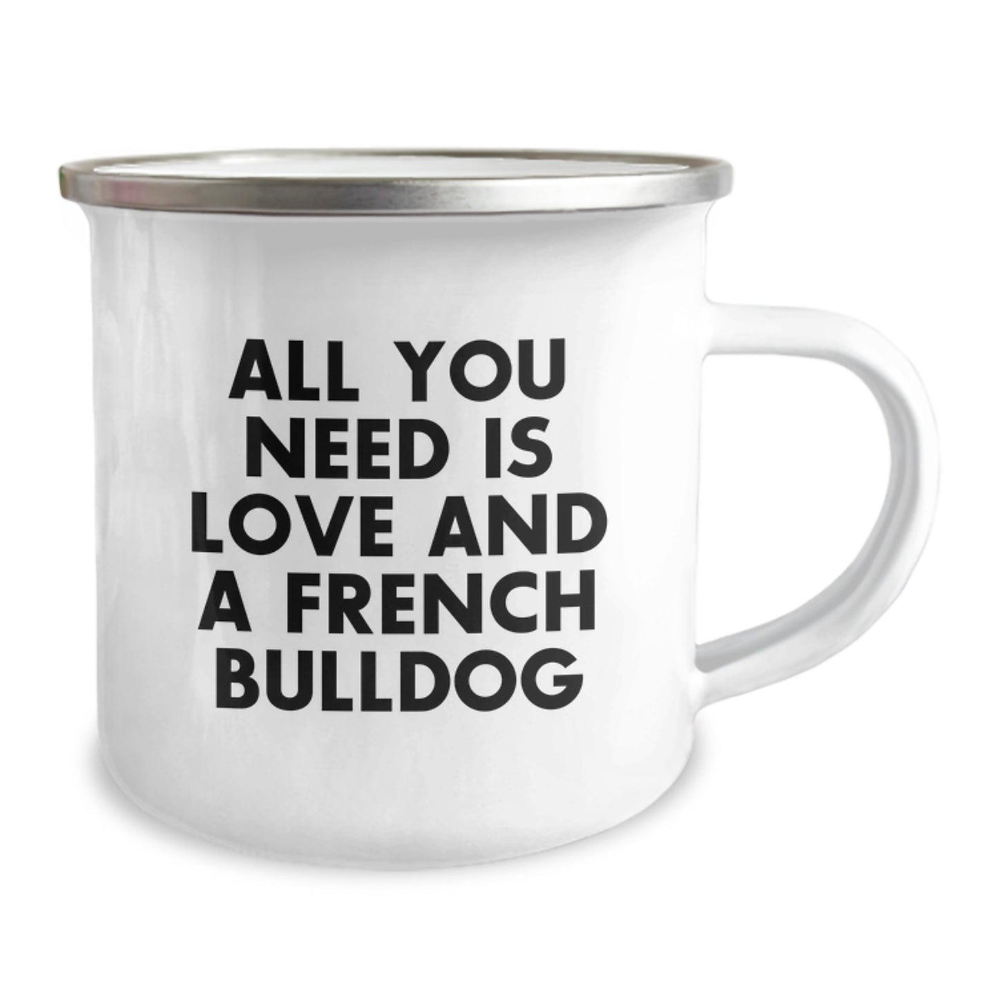 Funny French Bulldog Camping Mug Gifts from Men to Women for Friends, Coworkers, and Family - All You Need Is Love And A French Bulldog - Image 2