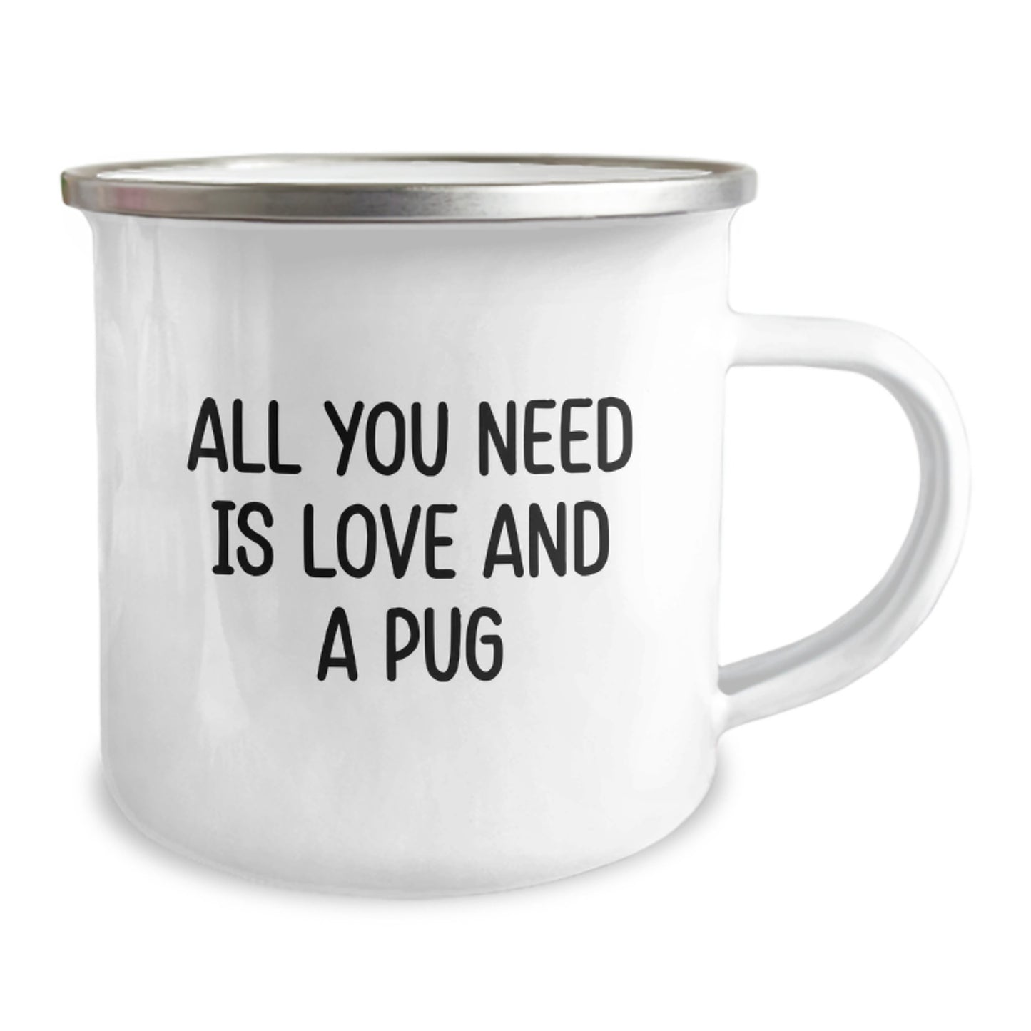 Pug Dog Lover's Camping Mug - Gifts from Friends, Family, or Colleagues for Men, Women, and Pug Dog Enthusiasts, All You Need Is Love And A Pug - Image 2