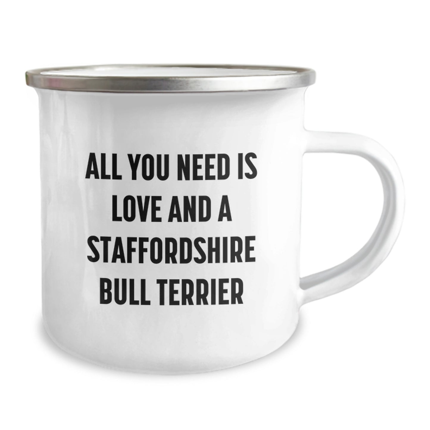 Staffordshire Bull Terrier Dog Gifts, Funny Quote Mug for Camping, Gifts from Friends for Men and Women Graduation, All You Need Is Love And A Staffordshire Bull Terrier - Image 2