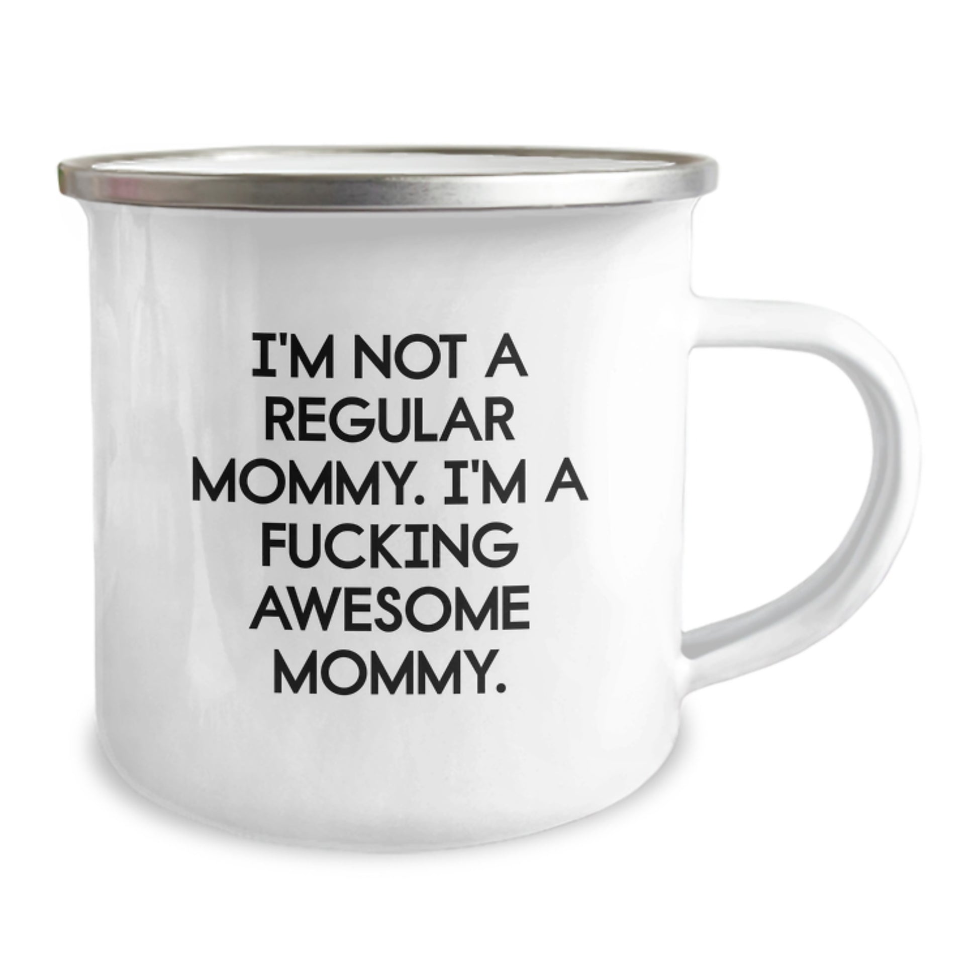 Funny Mommy Gifts, I'm Not A Regular Mommy. I'm A F--king Awesome Mommy. Stainless Steel Camping Mug for Graduation - Image 2