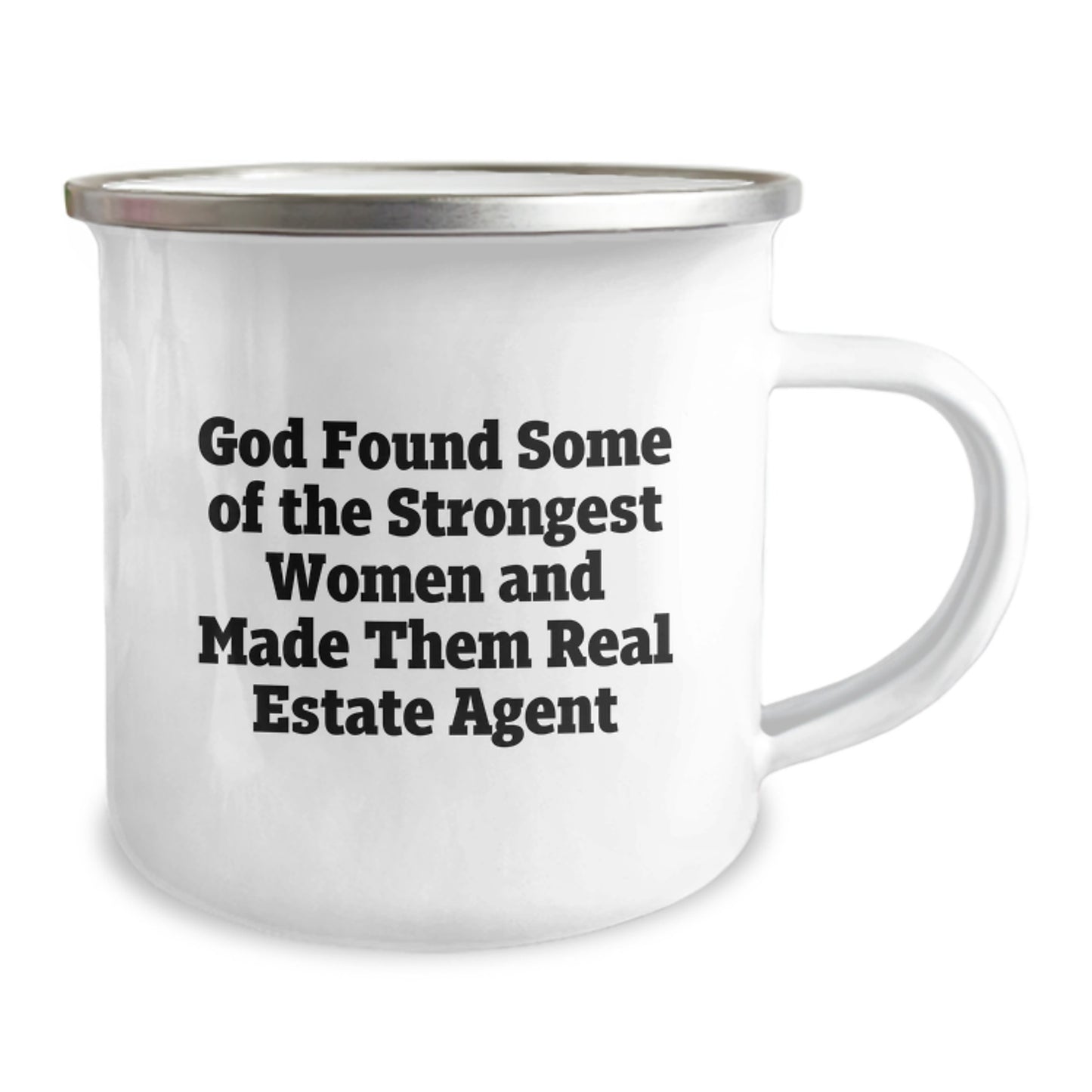 Funny Real Estate Agent Gifts from Friends - 'God Found Some Of The Strongest Women And Made Them Real Estate Agent' Quote Camping Mug for Birthday - Image 2