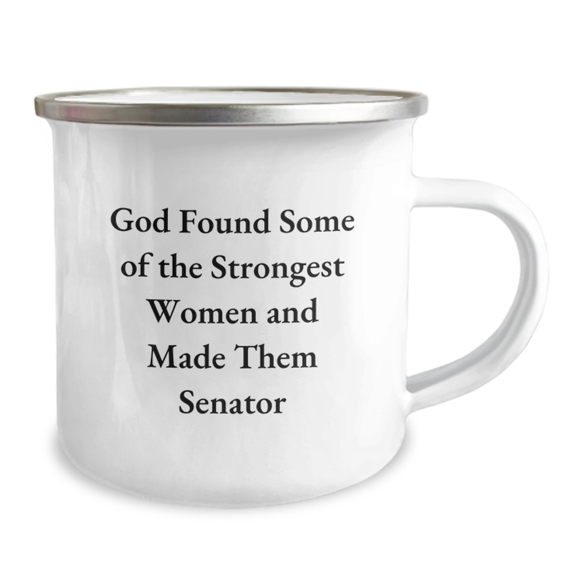 Senator Gifts from Men, Unique Inspirational Camping Mug for Strong Women, Funny Quote 'God Found Some Of The Strongest Women And Made Them Senator' - Image 2