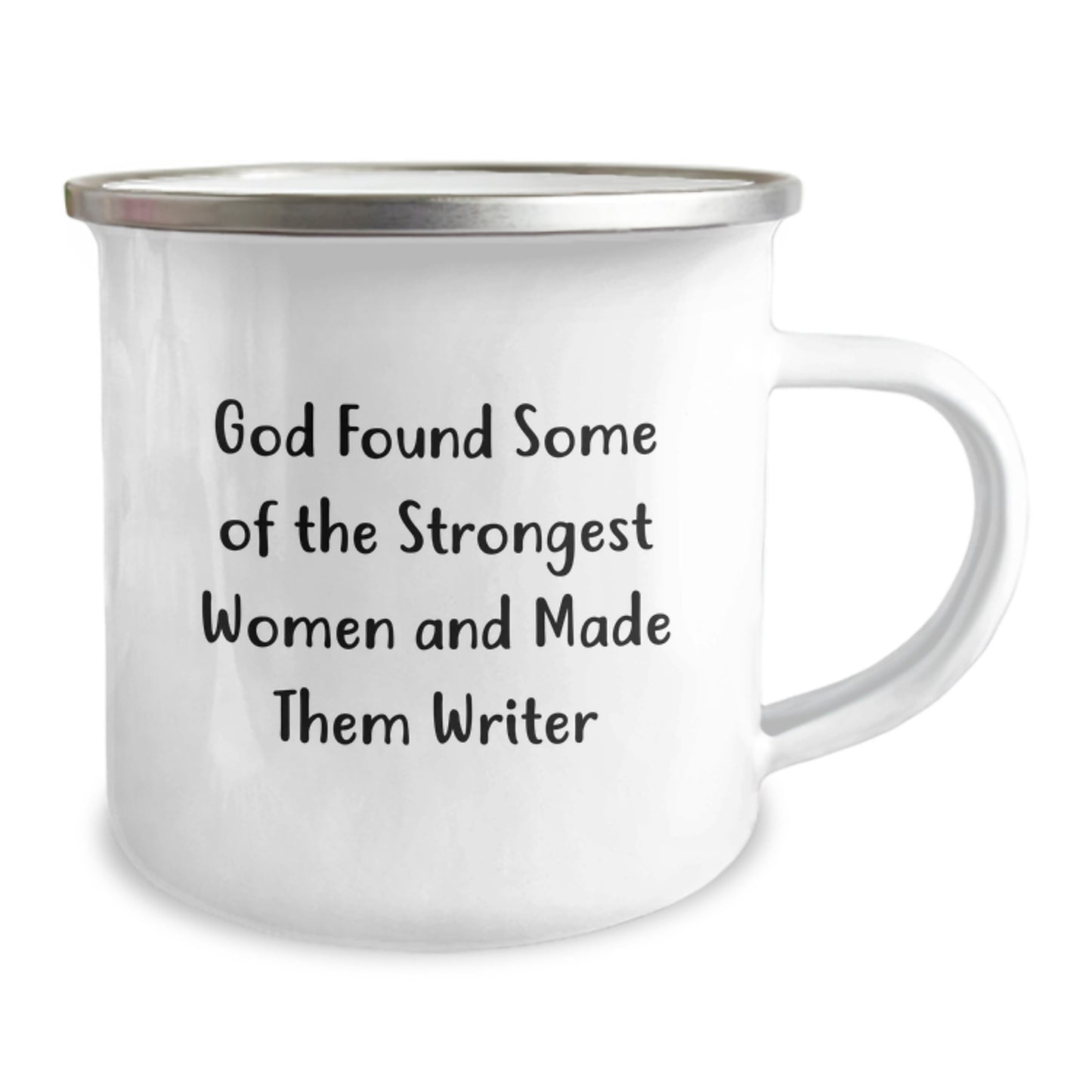 Writer's Inspiration, Funny Gifts from Family to Friends, 'God Found Some Of The Strongest Women And Made Them Writer' Camping Mug for Graduation - Image 2