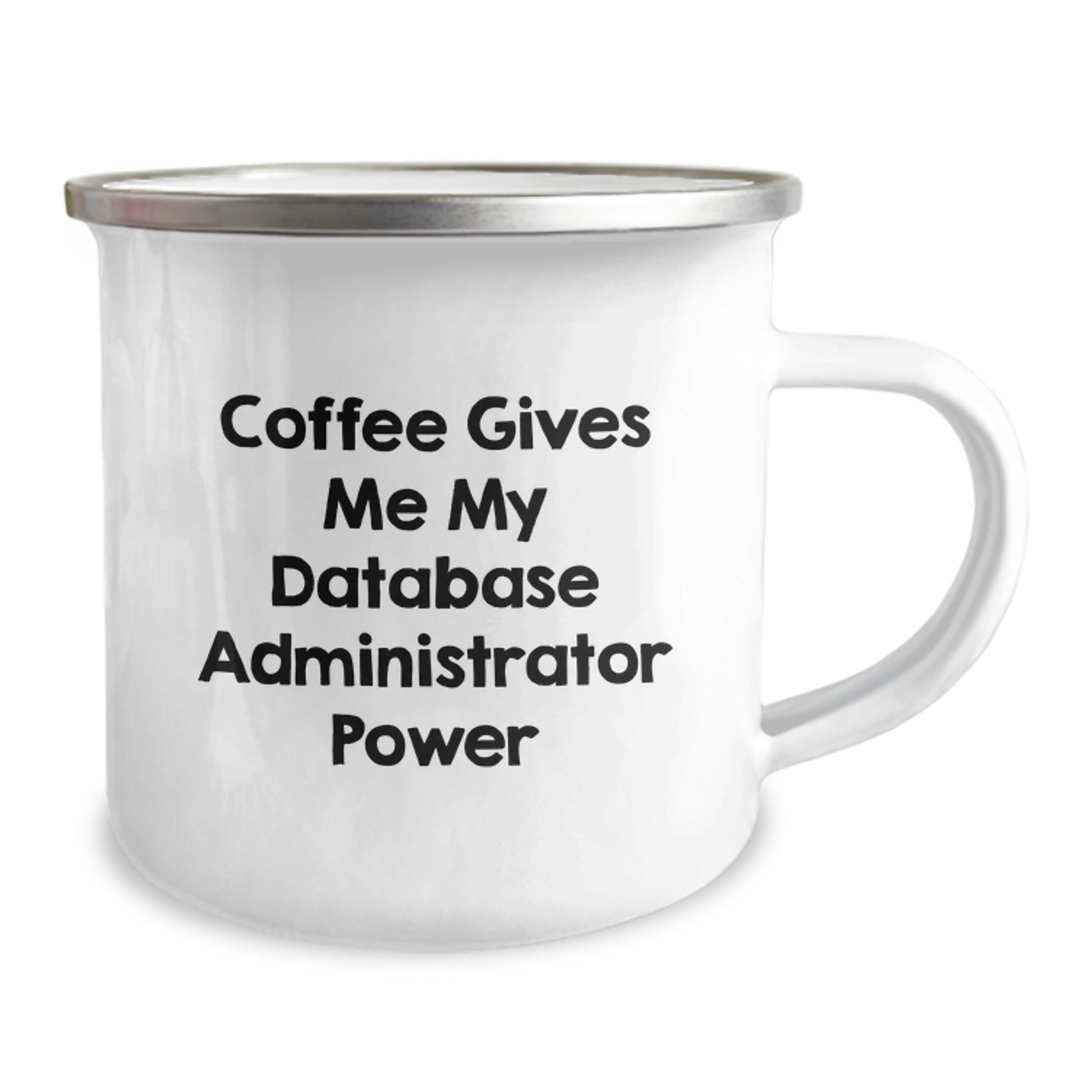Funny Database Administrator Gifts, Coffee Gives Me My Database Administrator Power, Birthday Unique Gifts from Friends for Database Administrator Men, 12 oz Camping Mug - Image 2