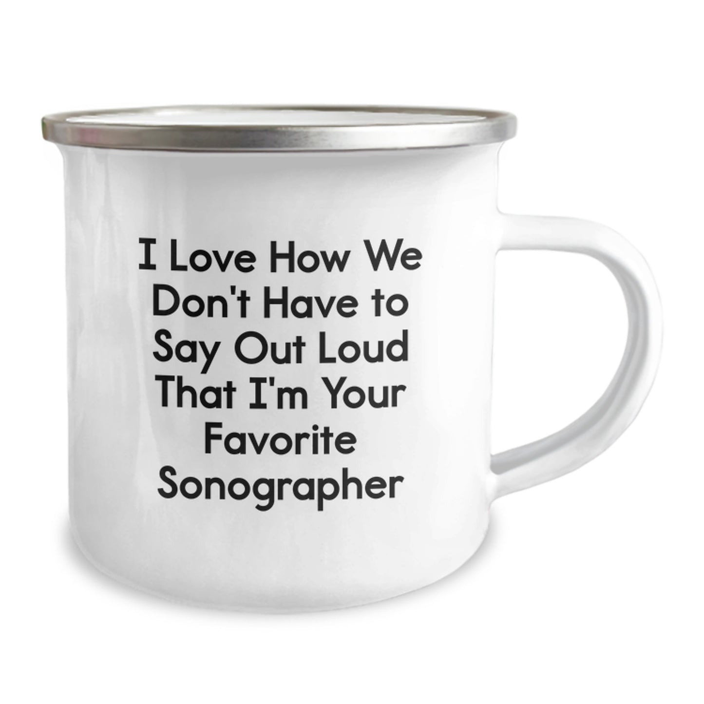 Funny Sonographer Gifts for Her - I Love Quote Camping Mug, Birthday Present from Friends, Stainless Steel with Enamel Finish, 12 oz Capacity, Unique Sonographer Appreciation Gift - Image 2