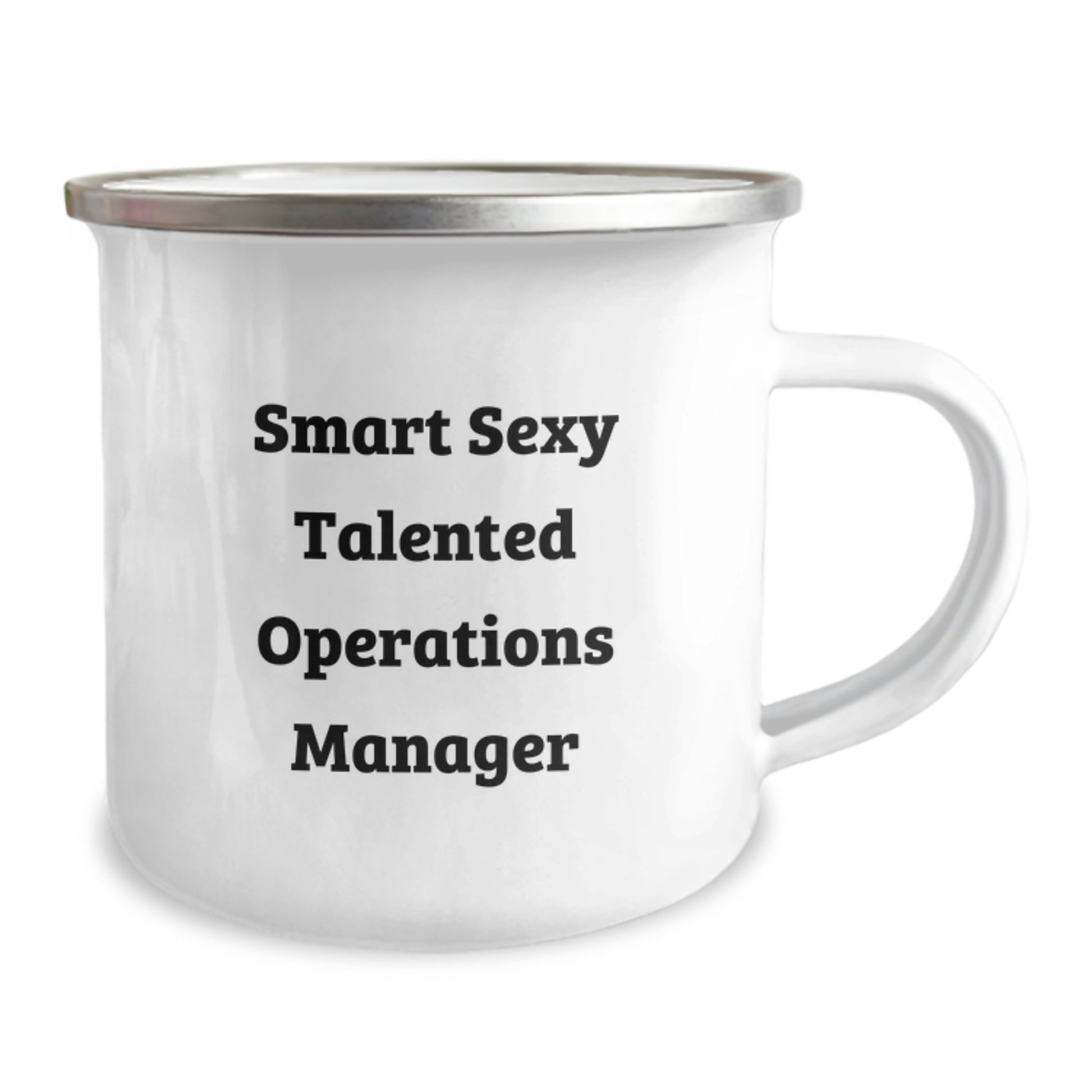 Smart Sexy Talented Operations Manager Funny Graduation Gift from Friends for Operations Manager Camping Mug, 12 oz Stainless Steel Enamel Finish - Image 2