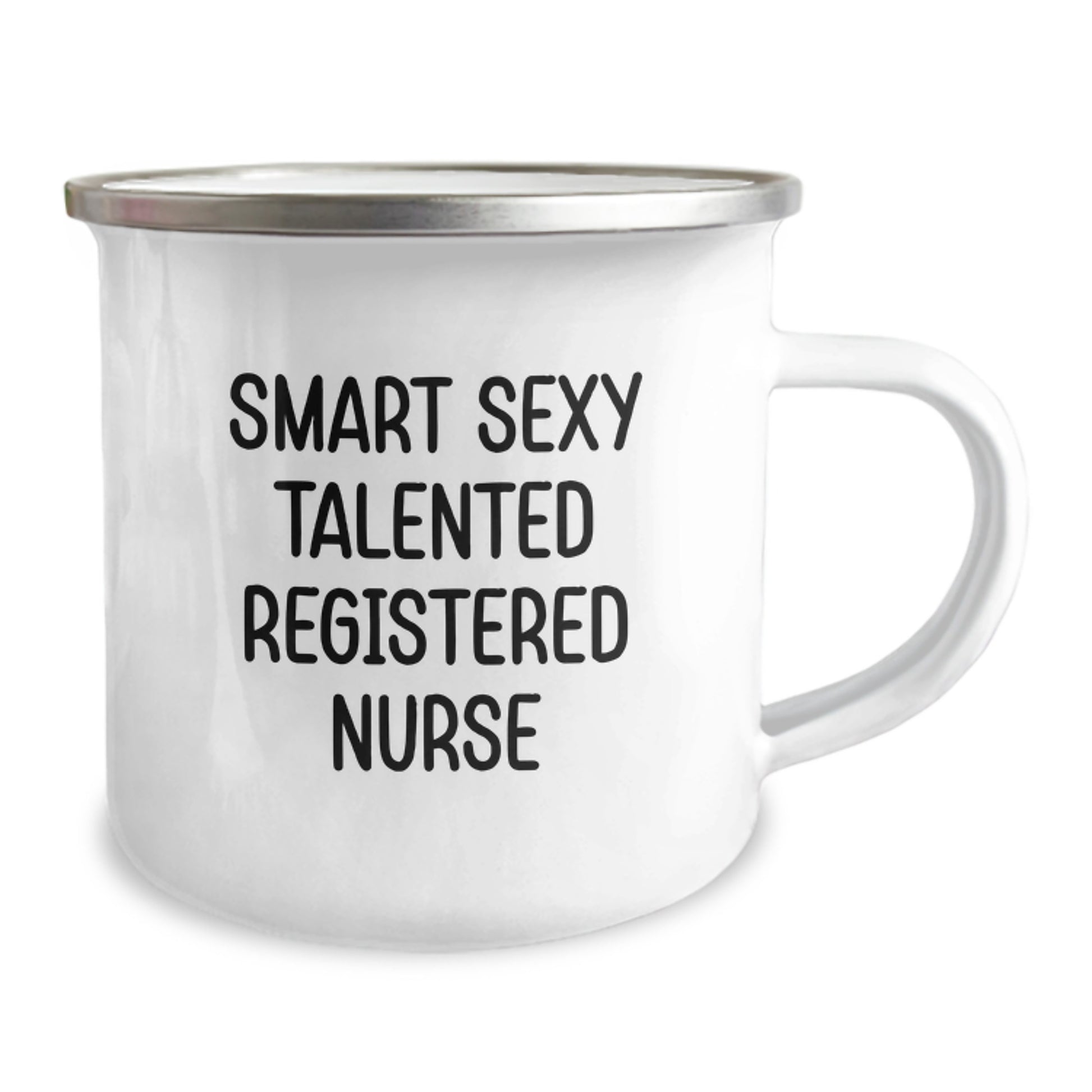 Smart Sexy Talented Registered Nurse Birthday Unique Gifts from Friends for Camping Mug, Funny Quote, 12 oz Stainless Steel Enamel Finish, Hand Wash Recommended - Image 2