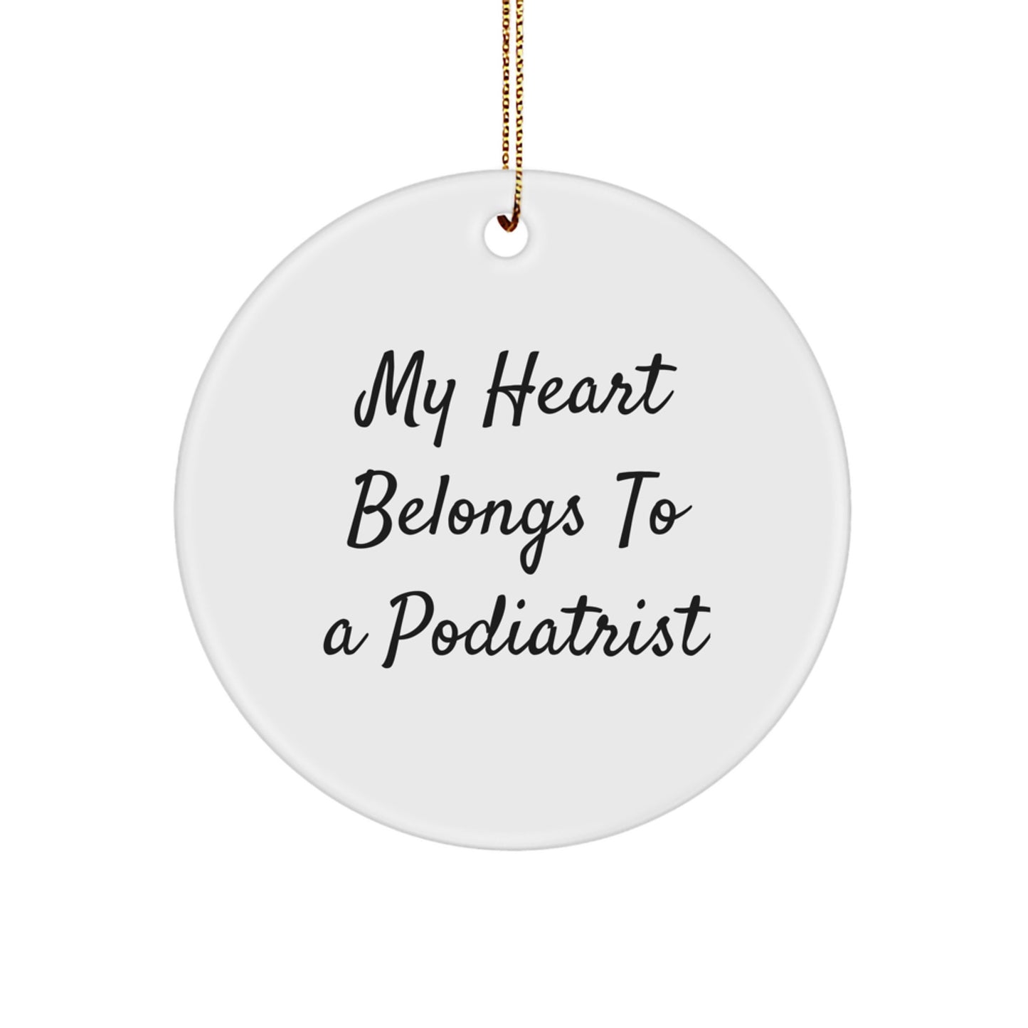 Funny Podiatrist Gifts from Friends for Christmas Unique Circle Ornament My Heart Belongs To A Podiatrist - Image 1