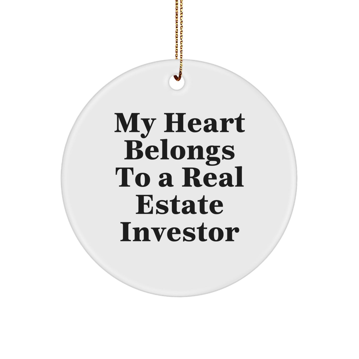 Funny Real Estate Investor Gifts for Him, Circle Ornament Quote My Heart Belongs To A Real Estate Investor, Gifts from Men to Real Estate Investor Friends at Christmas - Image 1