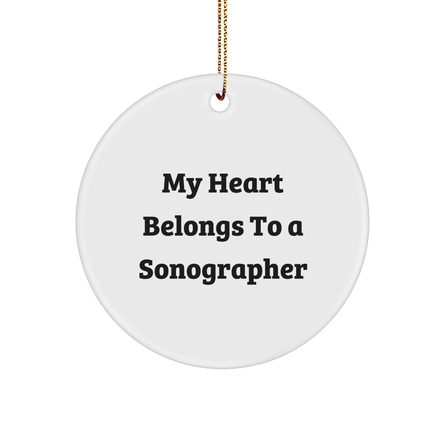 Funny Sonographer Gifts for Him, Circle Ornament with My Heart Belongs To A Sonographer Quote, Christmas Unique Gifts from Friends, Family, Coworkers to Sonographer - Image 1