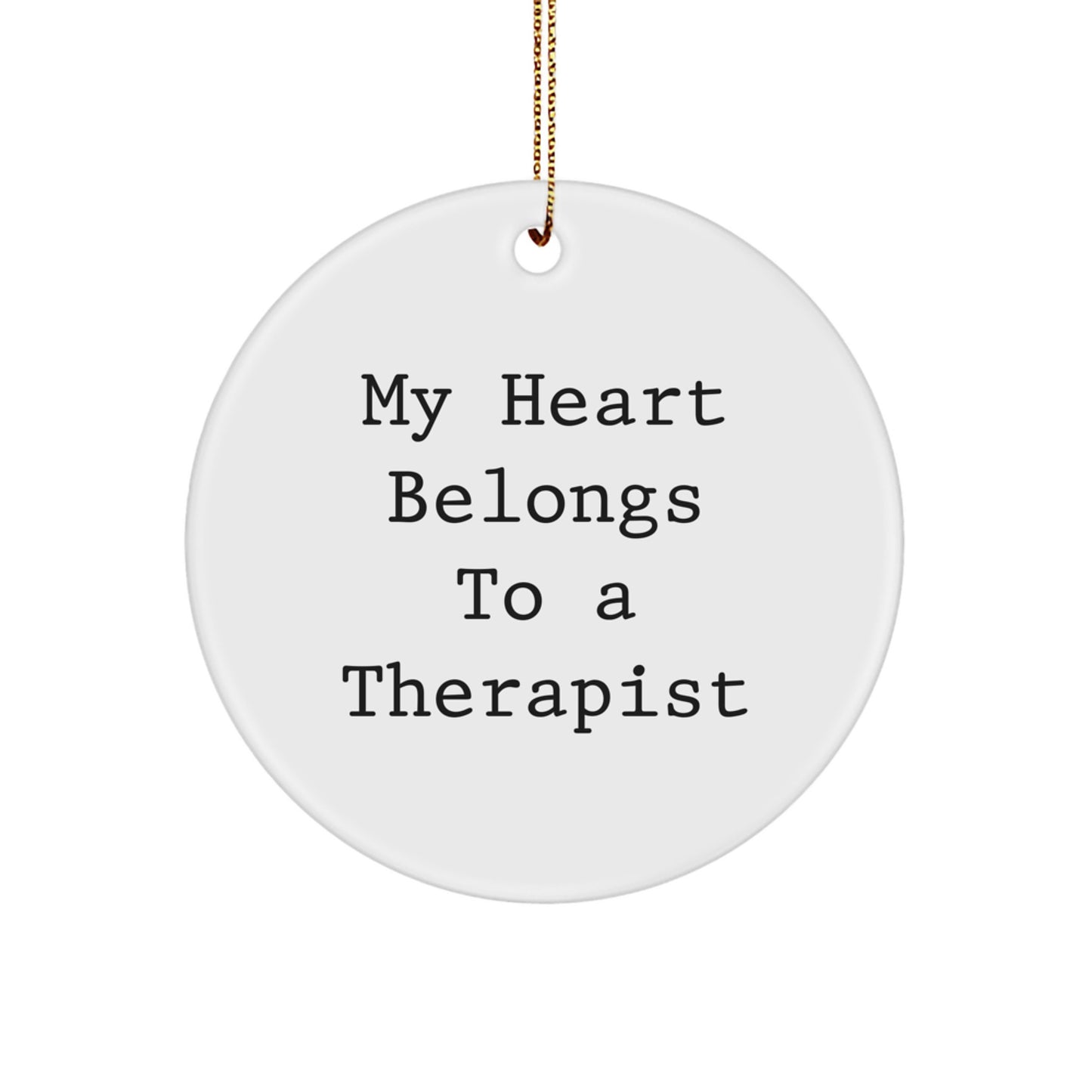 Funny Therapist Circle Ornament, Gifts from Men for Therapist Friends, My Heart Belongs To A Therapist - Image 1