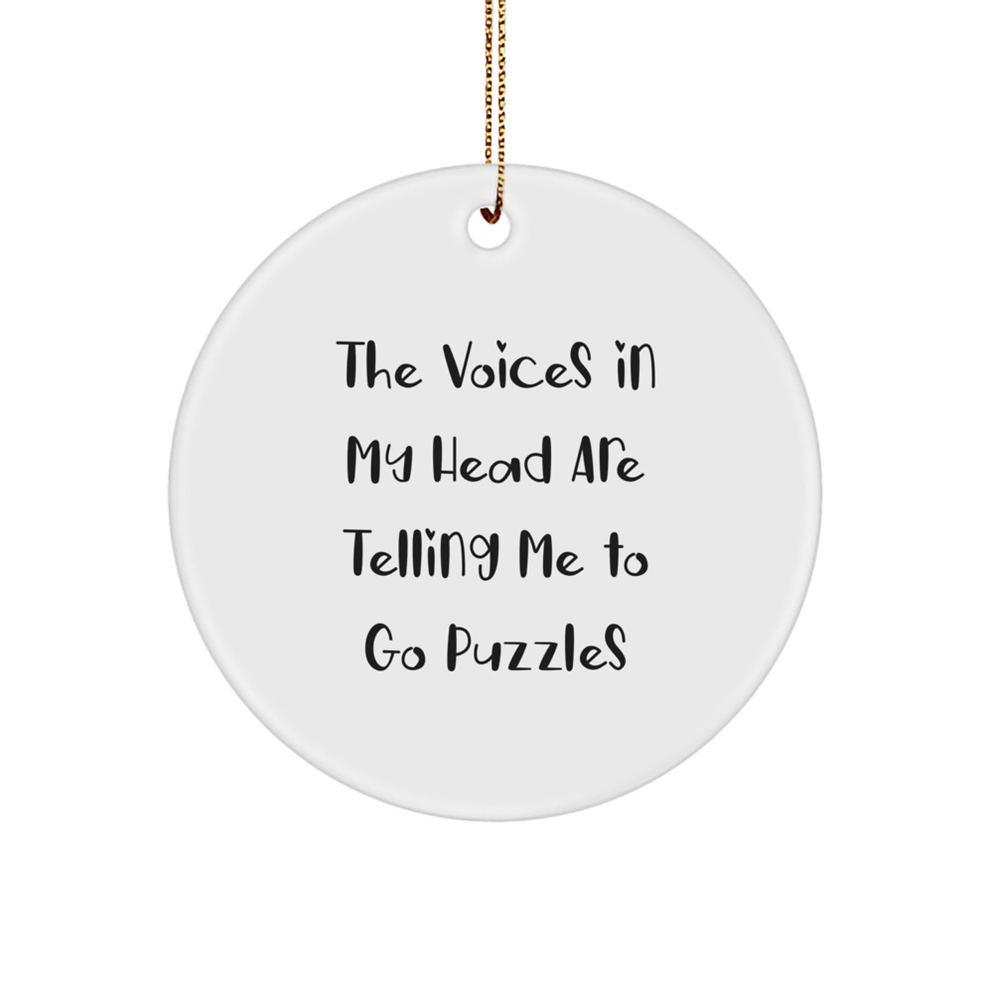 Puzzles Lover's Gift, Funny Circle Ornament, Christmas Unique Presents for Friends, Family, Coworkers, 'The Voices In My Head Are Telling Me To Go Puzzles', White - Image 1