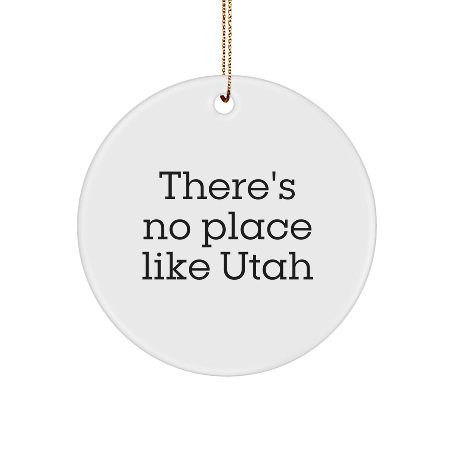 Utah Circle Ornament Gifts from Friends for Christmas with 'There's No Place Like Utah' Quote, White Color, 2.75" Tall, 0.5 oz, Lightweight, Durable, and Vibrantly Printed - Image 1