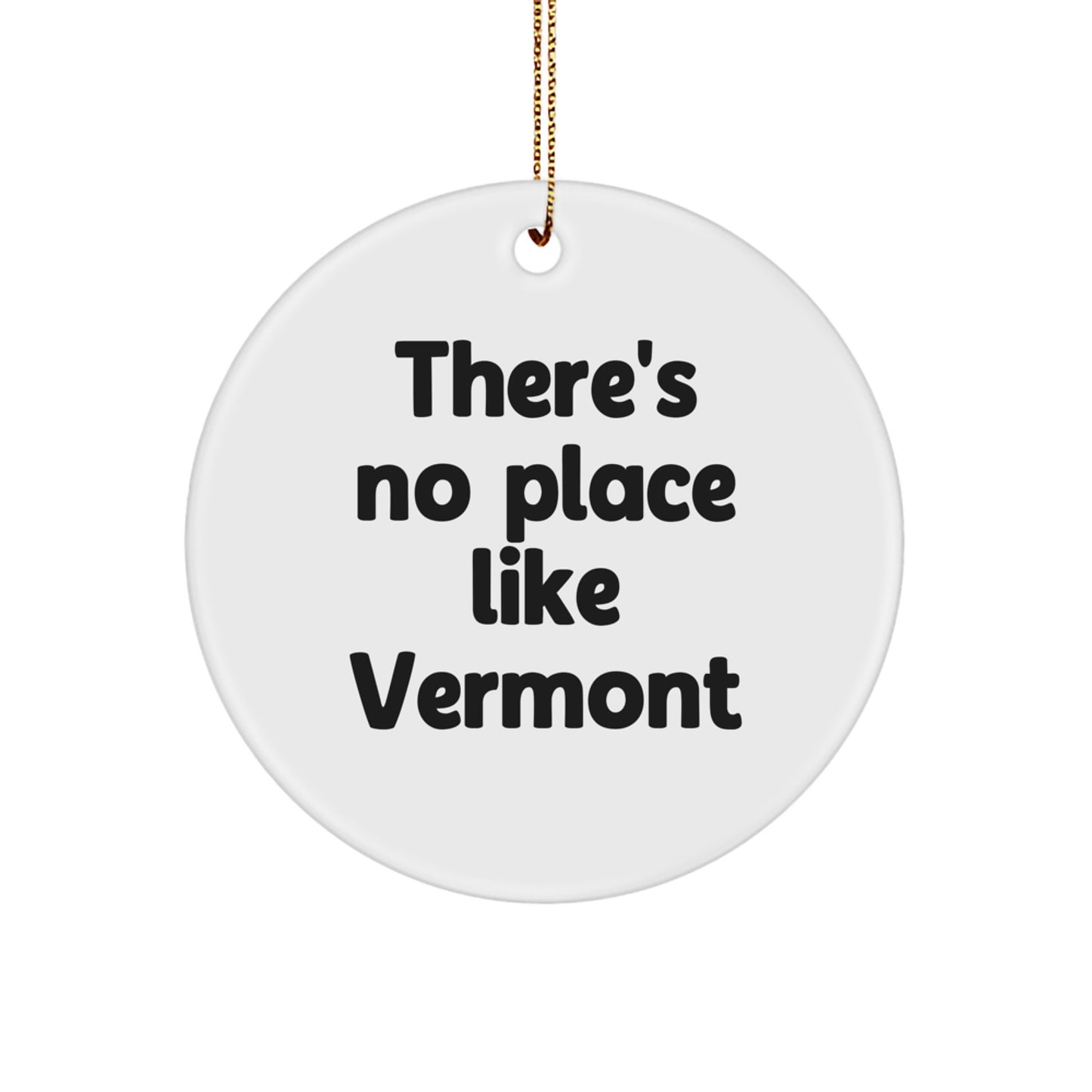 Vermont Circle Ornament Gifts from Friends to Family - 'There's No Place Like Vermont' Quote - Image 1