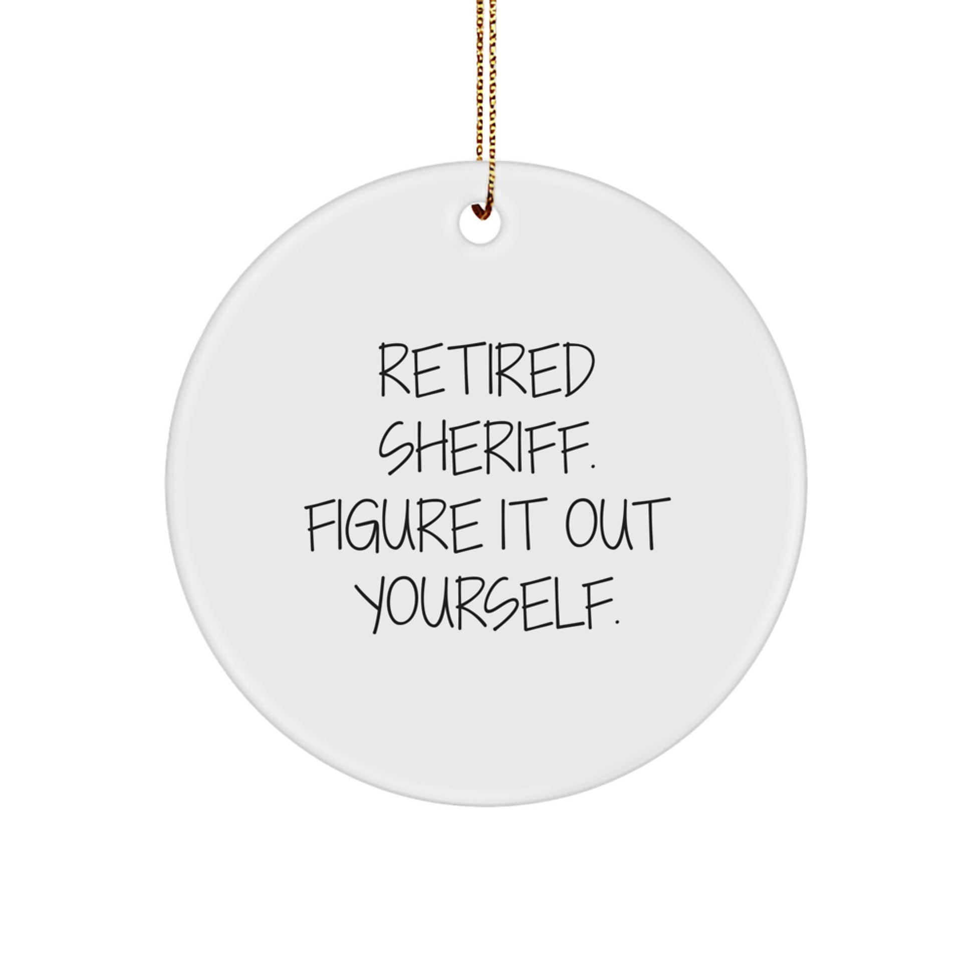 Sheriff Gifts, Christmas Unique Sheriff Circle Ornament, Retired Sheriff Quote, Gifts from Family, Gifts for Sheriff - Image 1