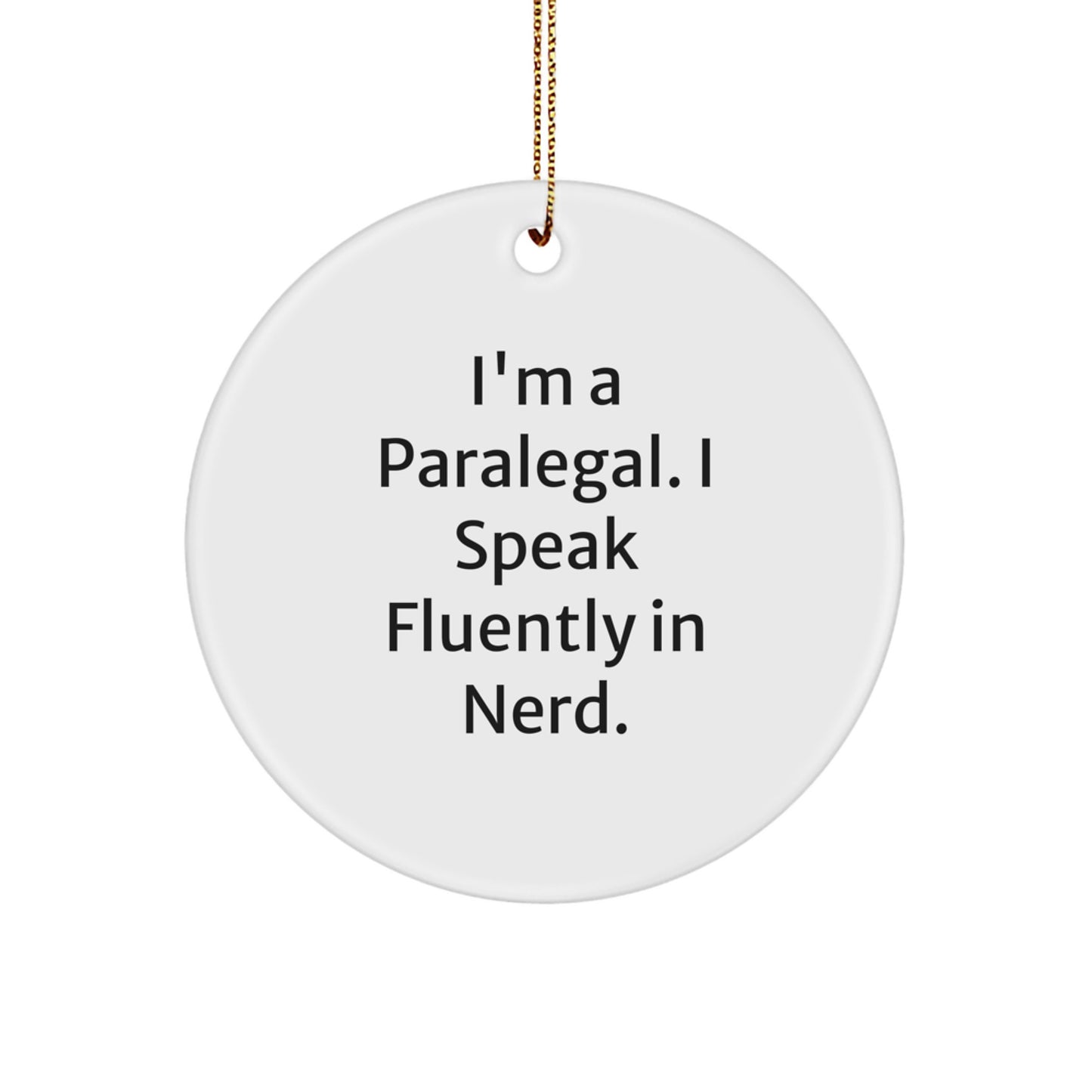 Funny Paralegal Gifts from Friends for Paralegal - 'I Speak Fluently In genius.' Circle Ornament, White Color, Christmas Unique Gifts - Image 1