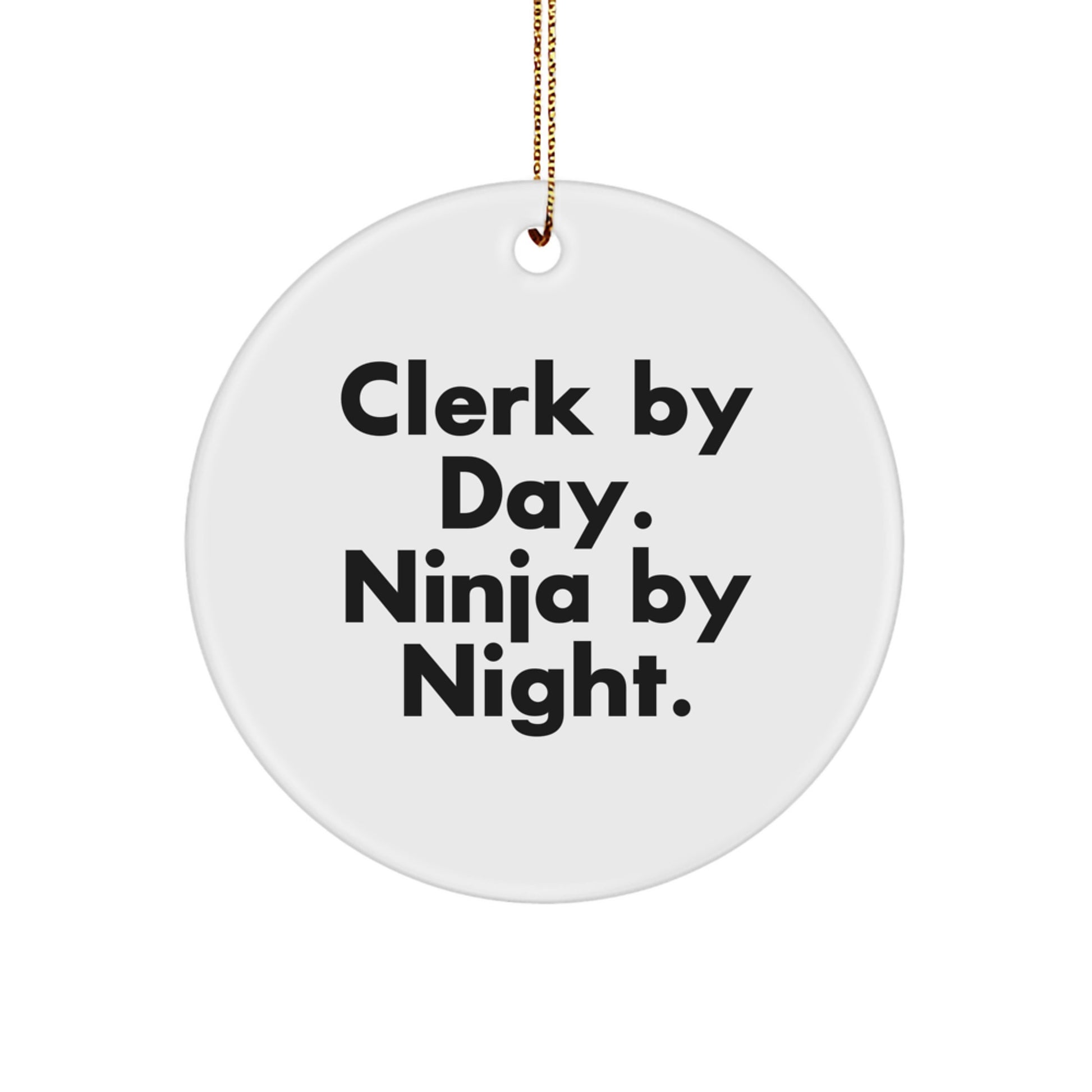 Clerk Gifts from Men - 'Clerk By Day. Ninja By Night.' Circle Ornament for Clerk, Christmas Unique Gifts - Image 1
