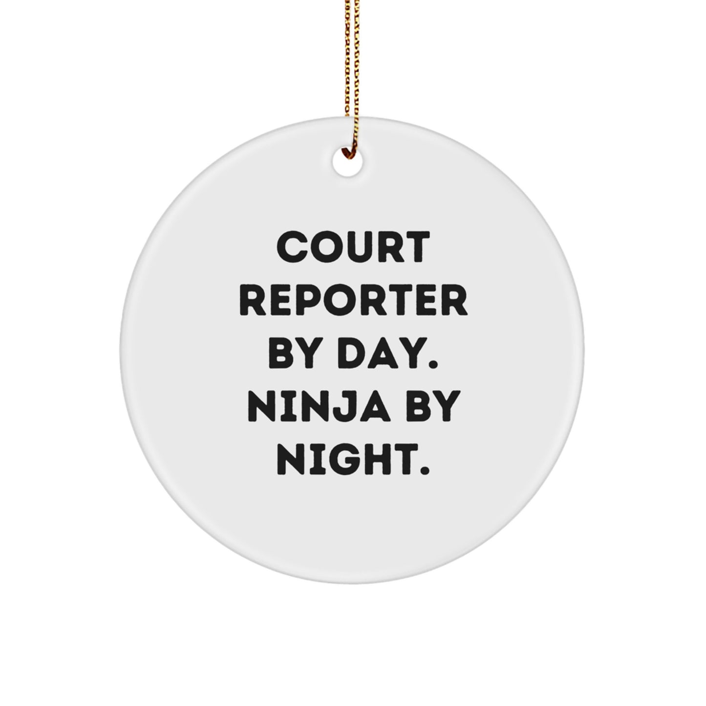 Court Reporter Gifts from Friends, Unique Circle Ornaments with Quote 'Court Reporter By Day. Ninja By Night.' for Christmas - Image 1