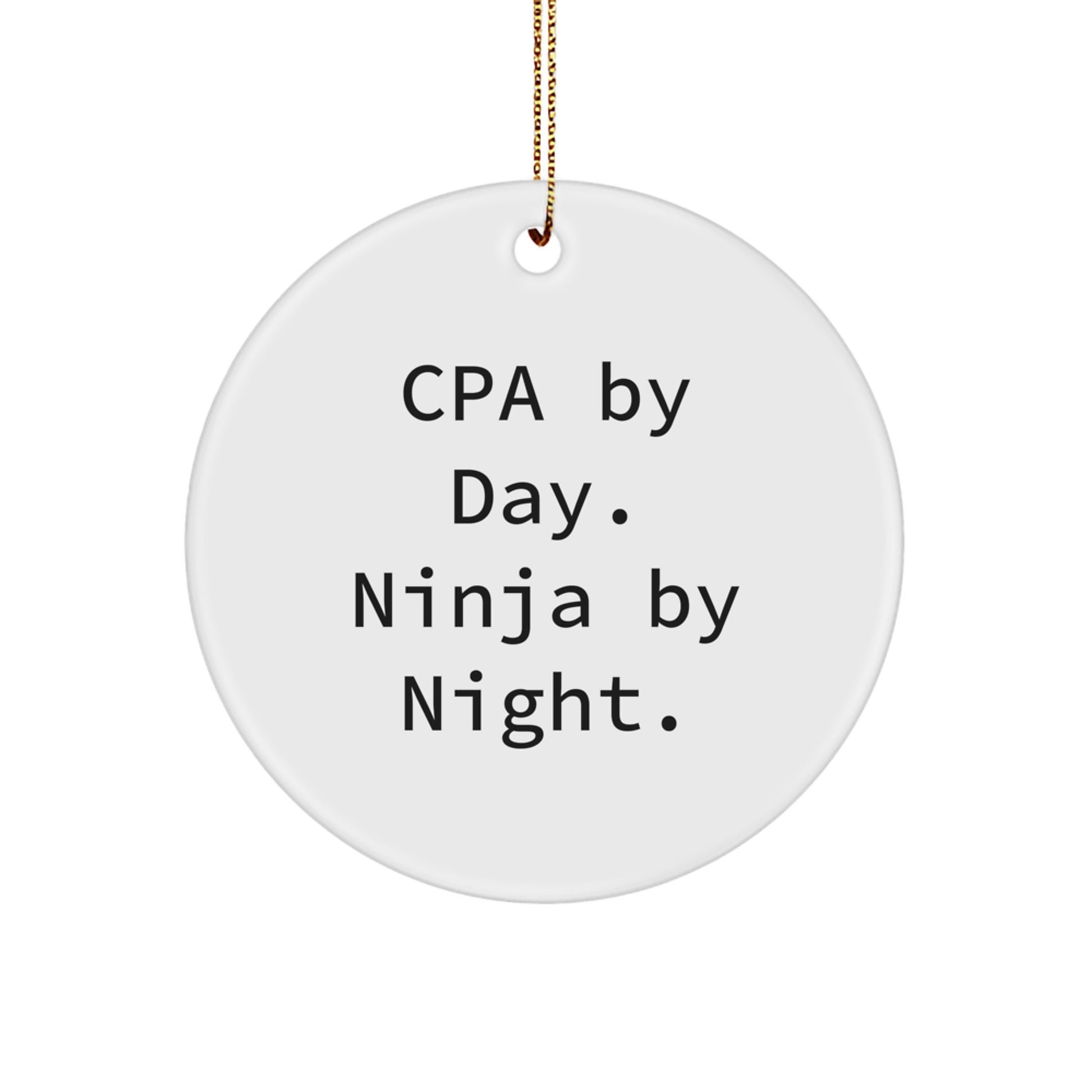 CPA Ninja Gifts, Cpa By Day. Ninja By Night., Christmas Circle Ornament for Men, Women, and Friends - Image 1