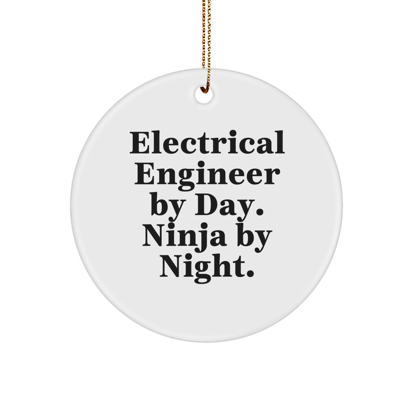 Electrical Engineer Gifts from Friends - 'Electrical Engineer By Day. Ninja By Night.' Circle Ornament for Christmas - Image 1