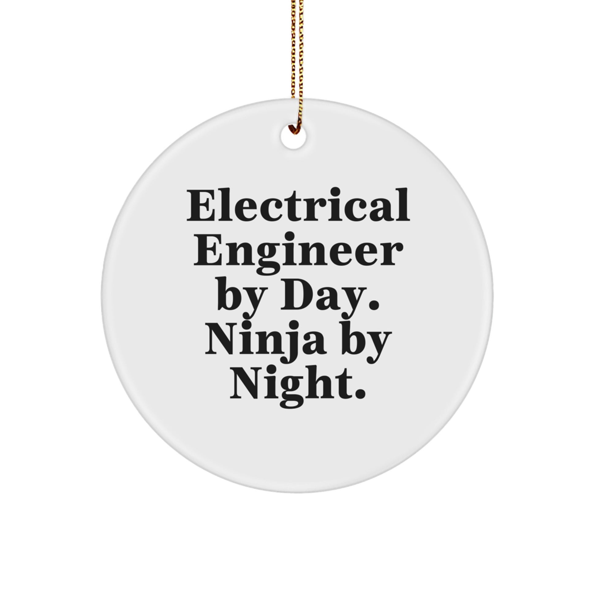 Electrical Engineer Gifts from Friends - 'Electrical Engineer By Day. Ninja By Night.' Circle Ornament for Christmas - Image 1