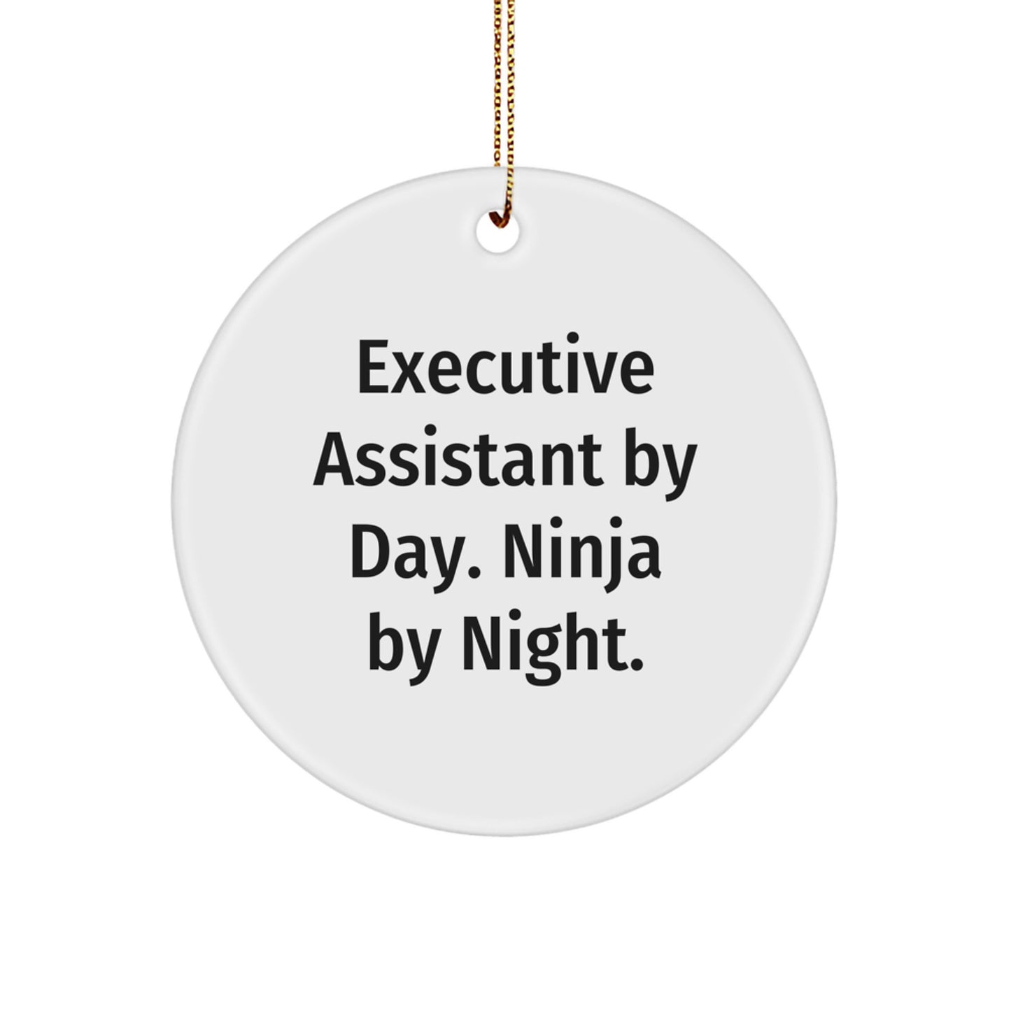 Executive Assistant Gifts, 'Executive Assistant By Day. Ninja By Night.' Circle Ornament for Men, Women, Friends, Coworkers, Family, Funny Christmas Unique Gifts from Friends, Coworkers, Family - Image 1