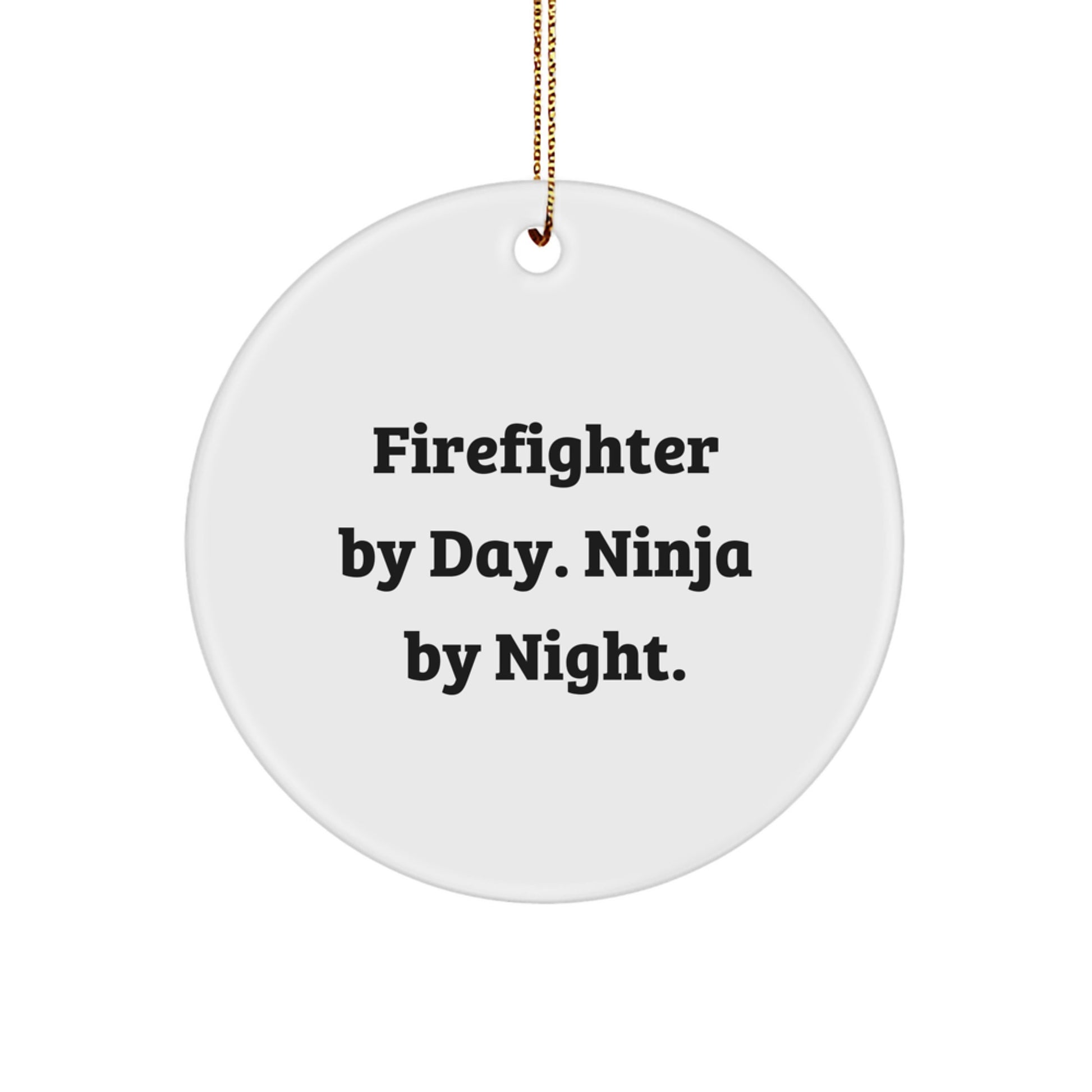 Firefighter Gifts from Men for Firefighter By Day. Ninja By Night. - Funny Christmas Circle Ornament, Perfect for Firefighter Friends and Coworkers - Image 1